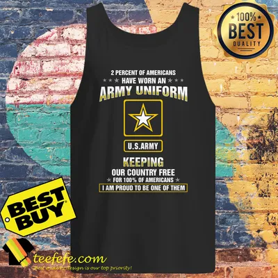 2 percent of Americans have worn an army uniform US army keeping our country free shirt