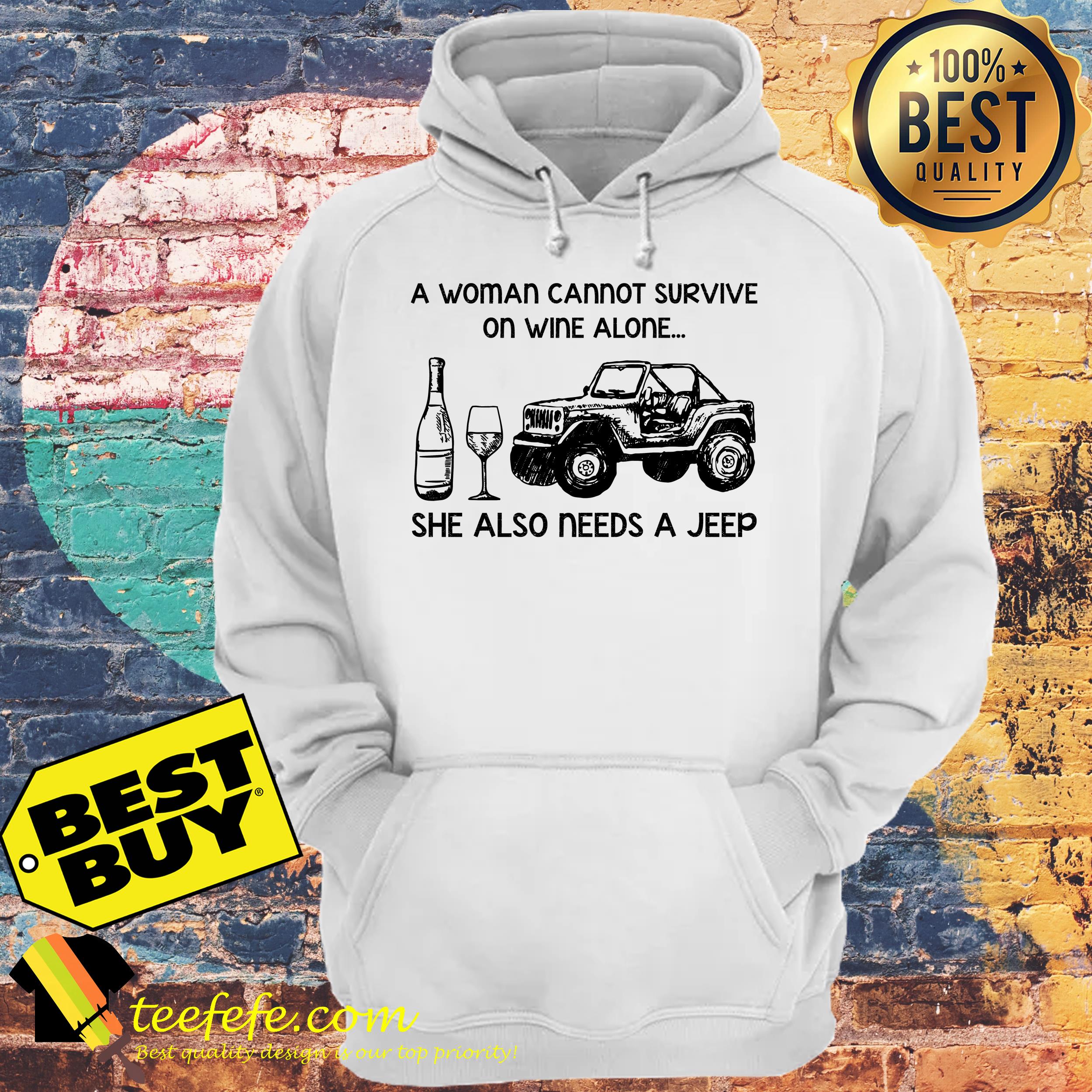 A Woman Cannot Survive On Wine Alone She Also Needs A Jeep Version hoodie