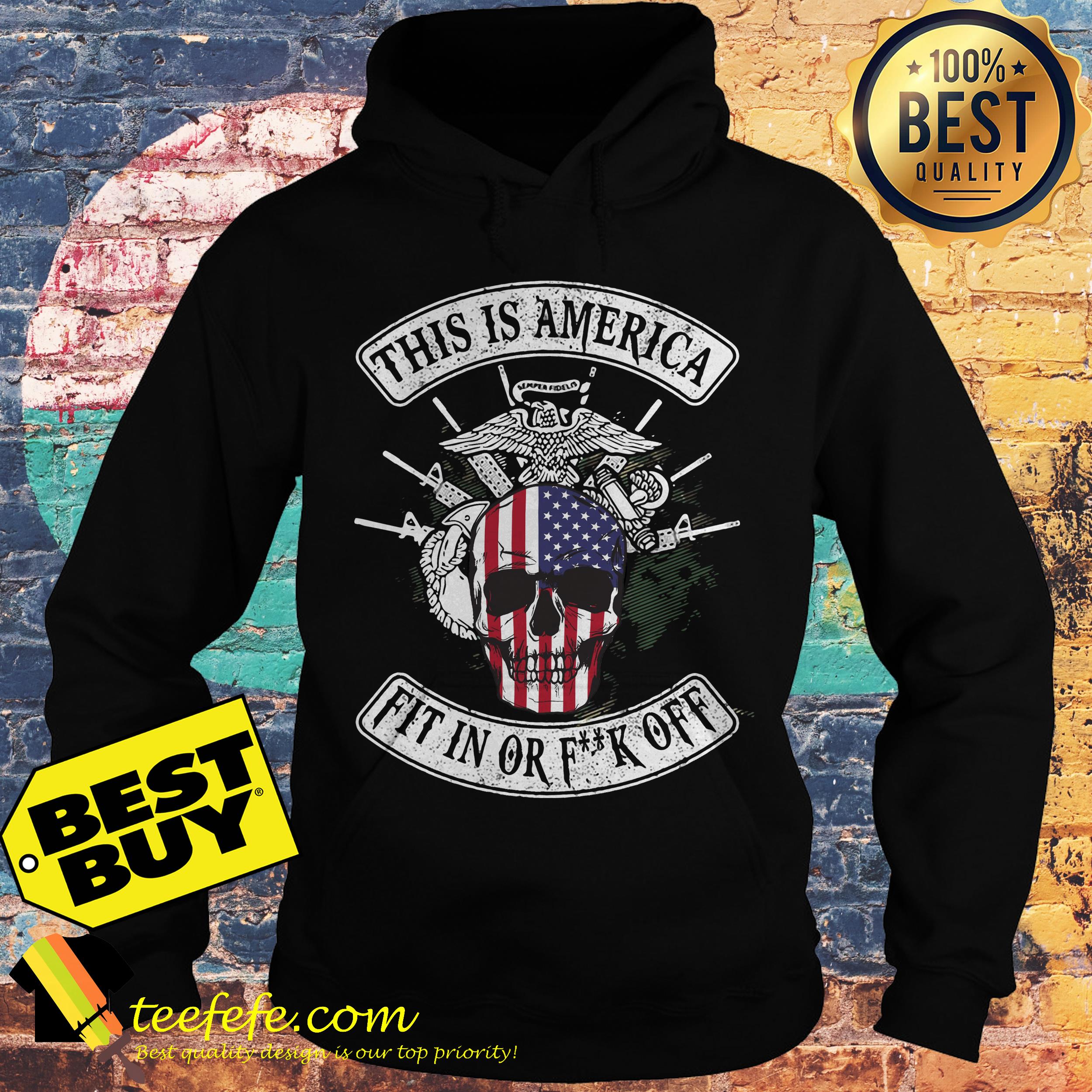 American flag Skull Veteran this is America fit in or fuck off hoodie