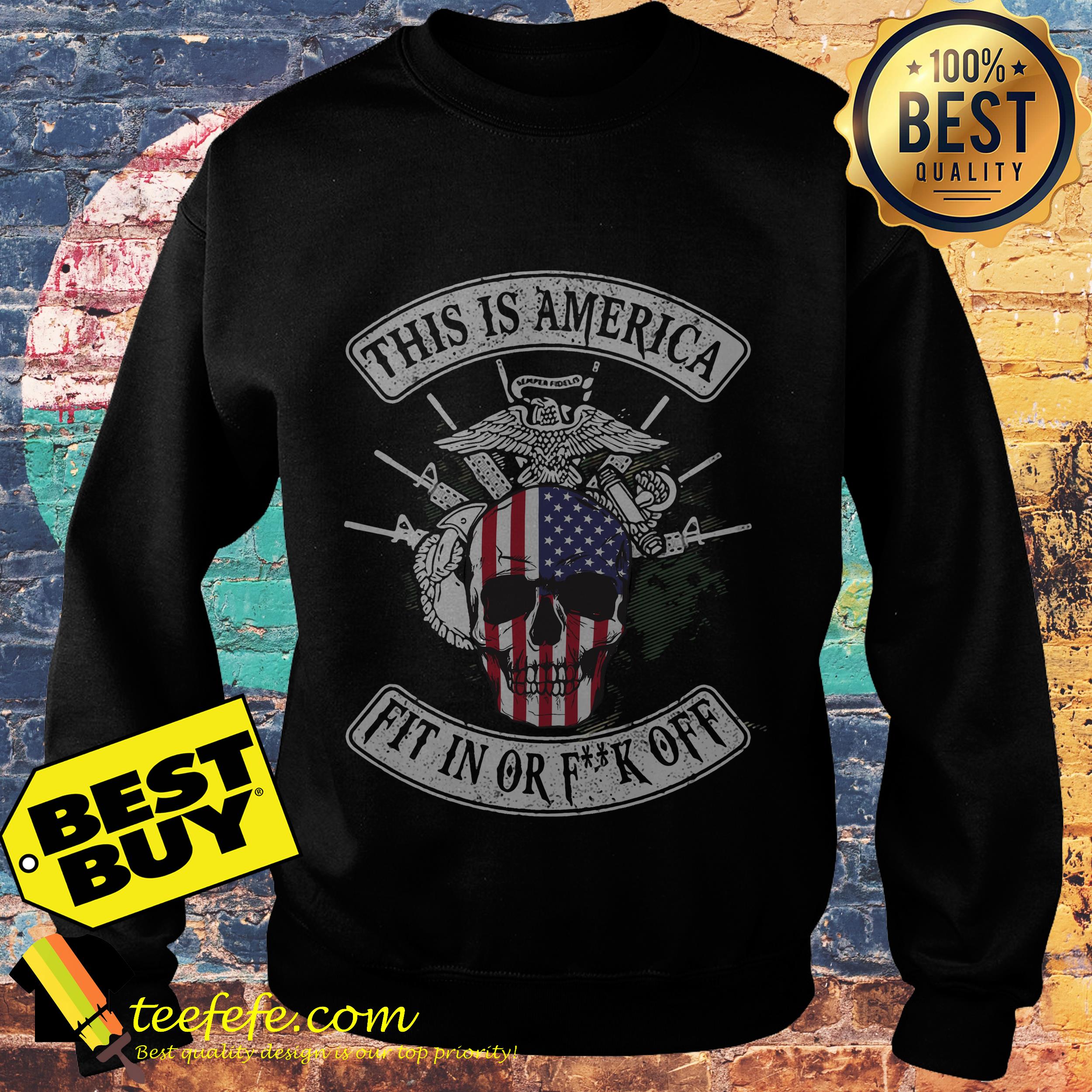 American flag Skull Veteran this is America fit in or fuck off sweatshirt