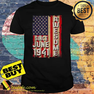 Awesome since June 1941 American flag shirt