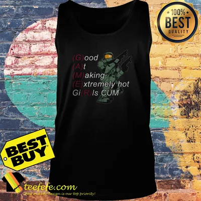 Gamer good at making extremely hot girls cum shirt