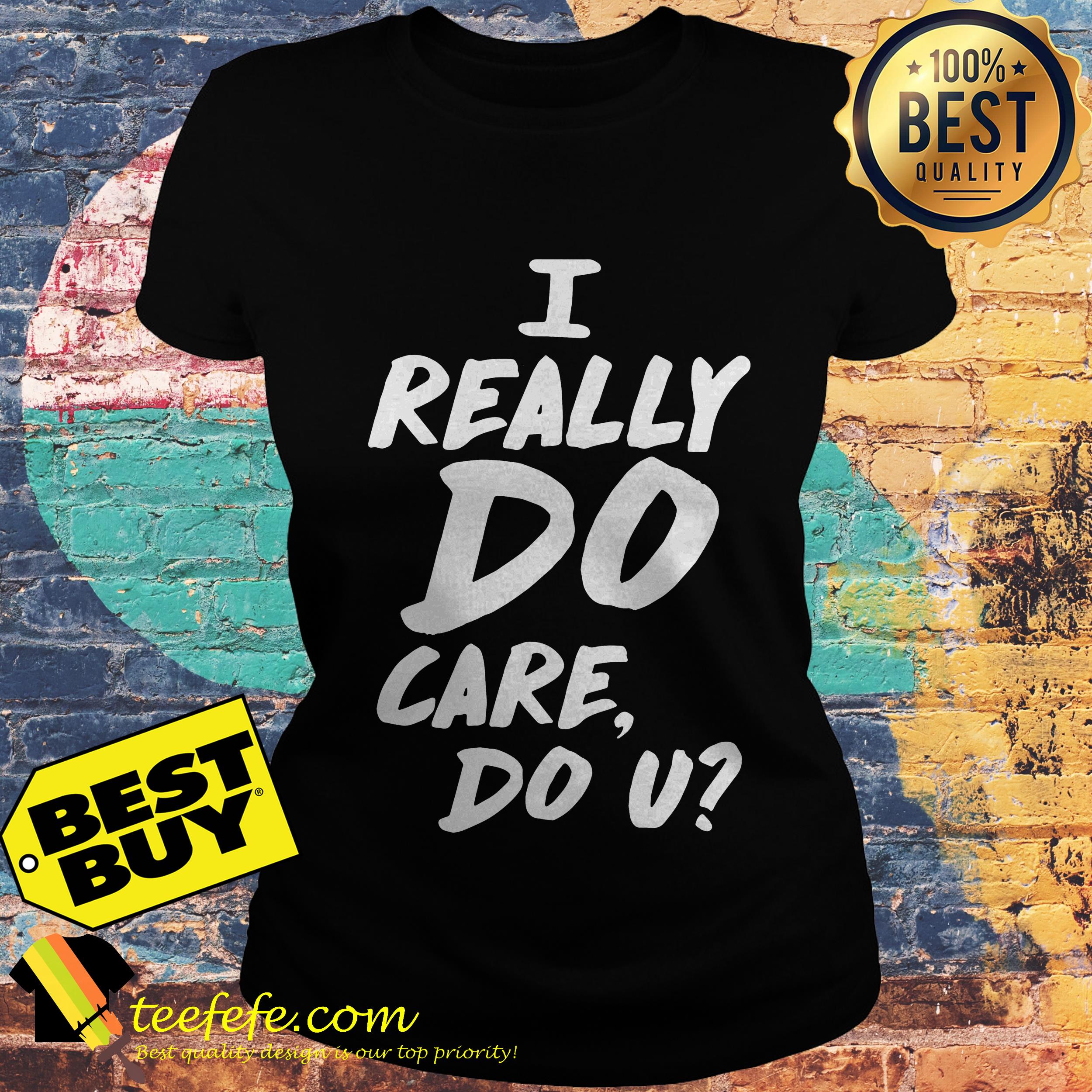 I really do care do u ladies tee