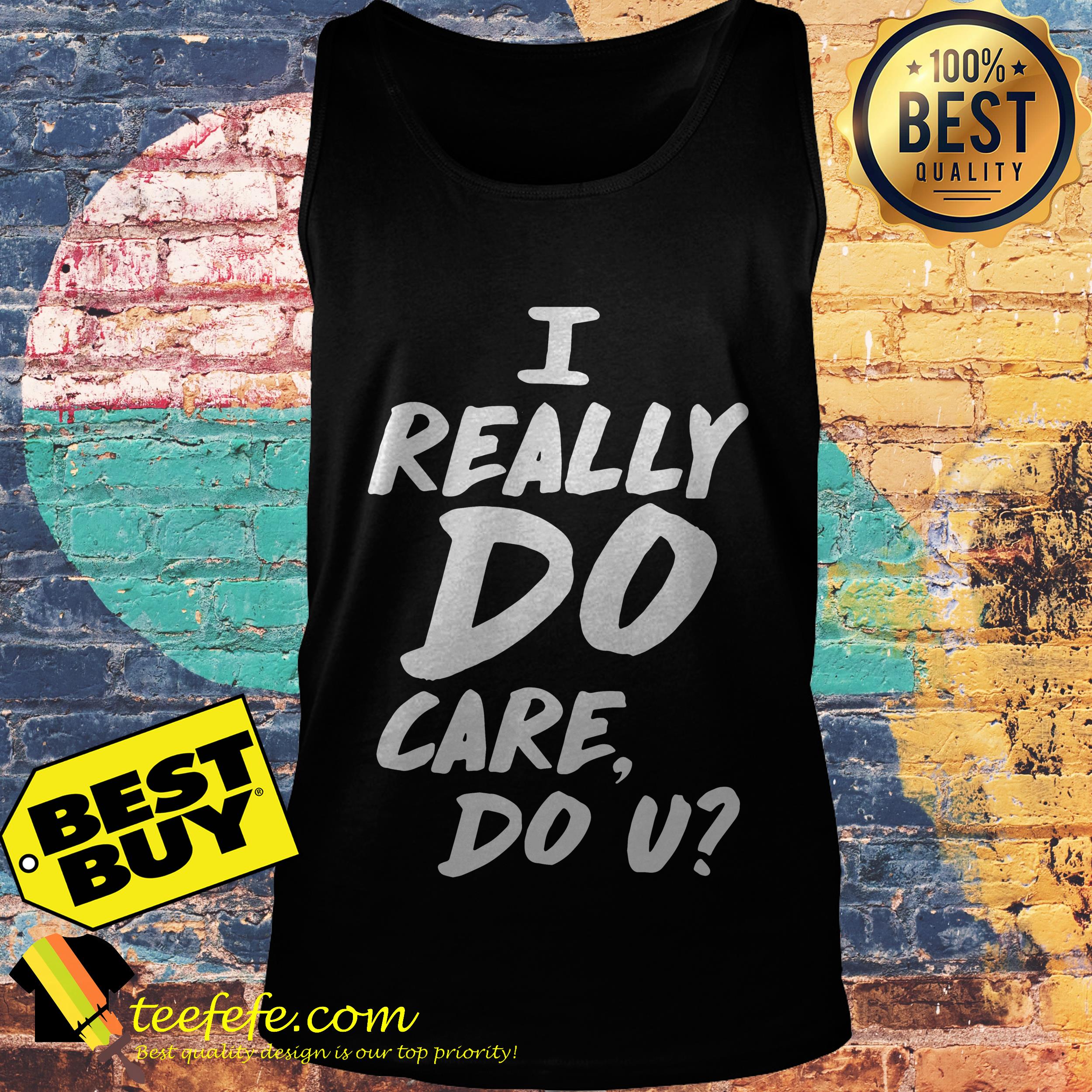 I really do care do u shirt