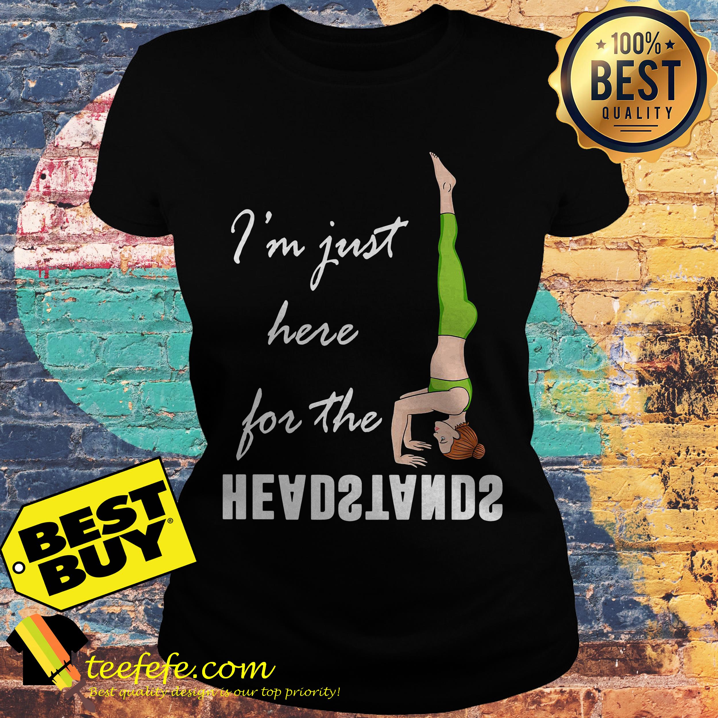 I'm Just Here For The Headstands Yoga ladies tee