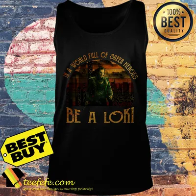 In a world full of super heroes be a Loki vintage tank top