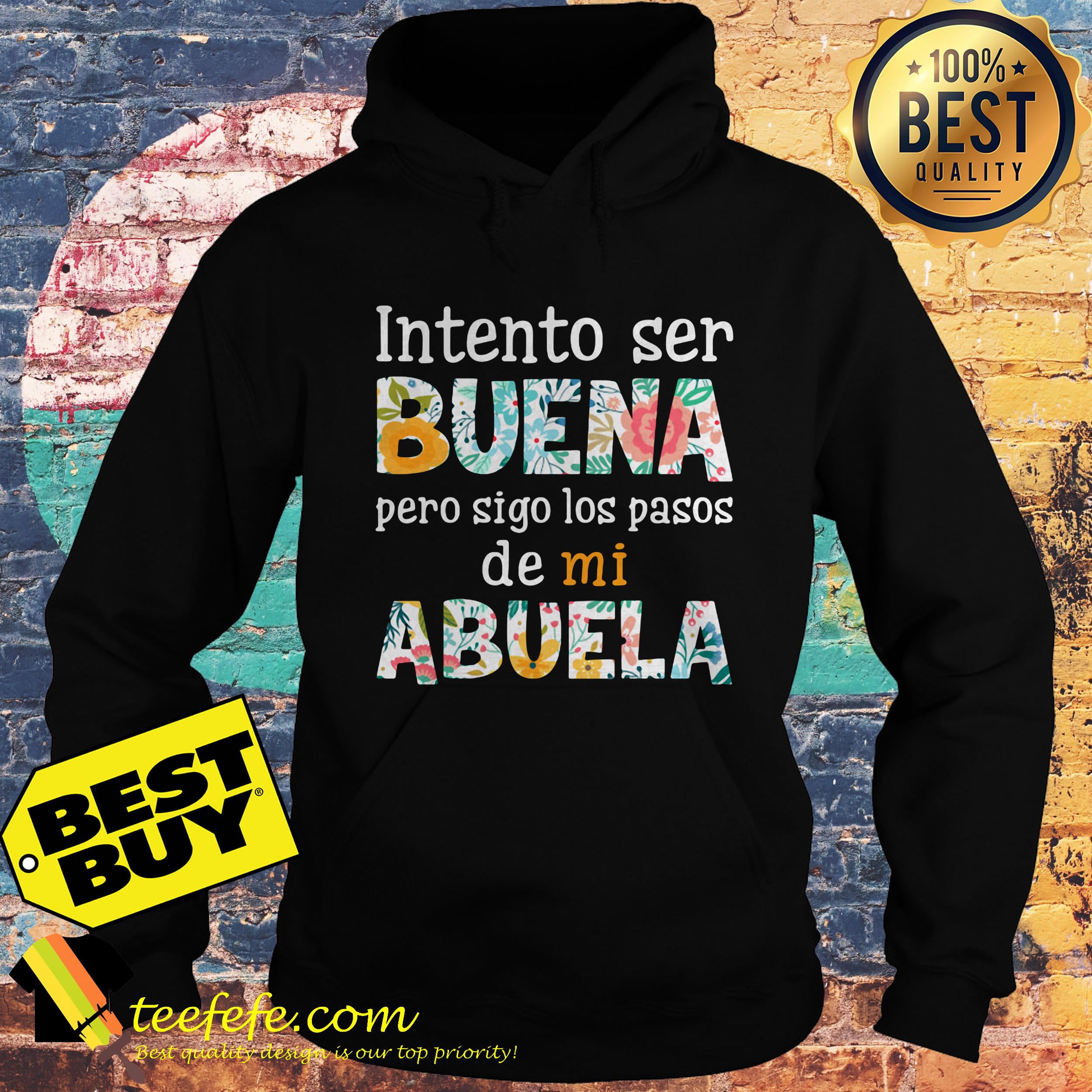 Intento ser buena de mi abuela flowers hoodie