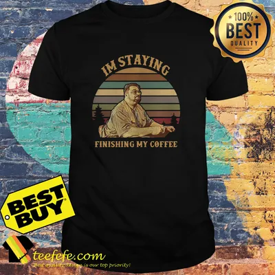 Jeff Lebowski I’m staying finishing my coffee sunset vintage shirt