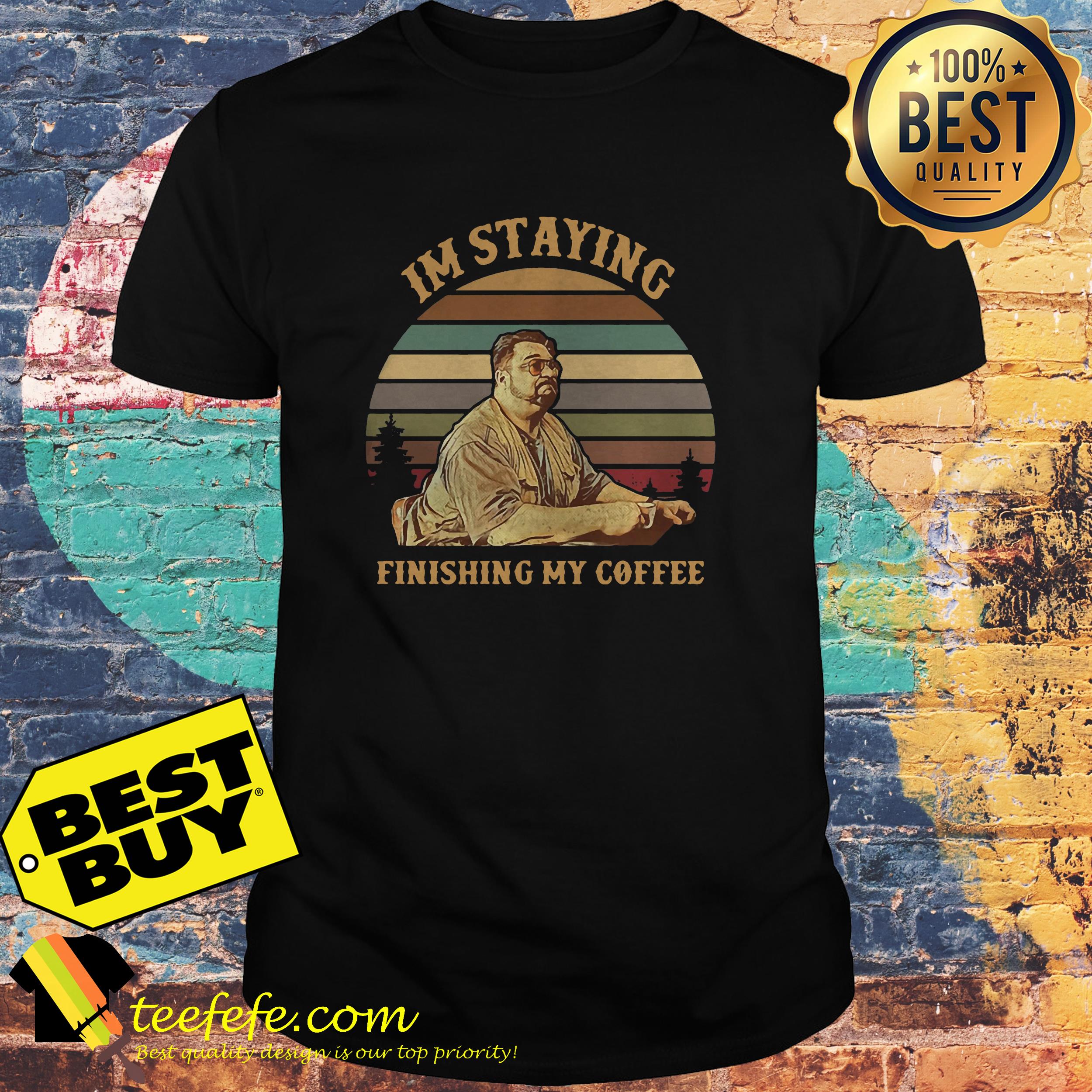 Jeff Lebowski I’m staying finishing my coffee sunset vintage shirt