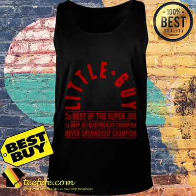Little guy best of super JRS never openweight champion shirt