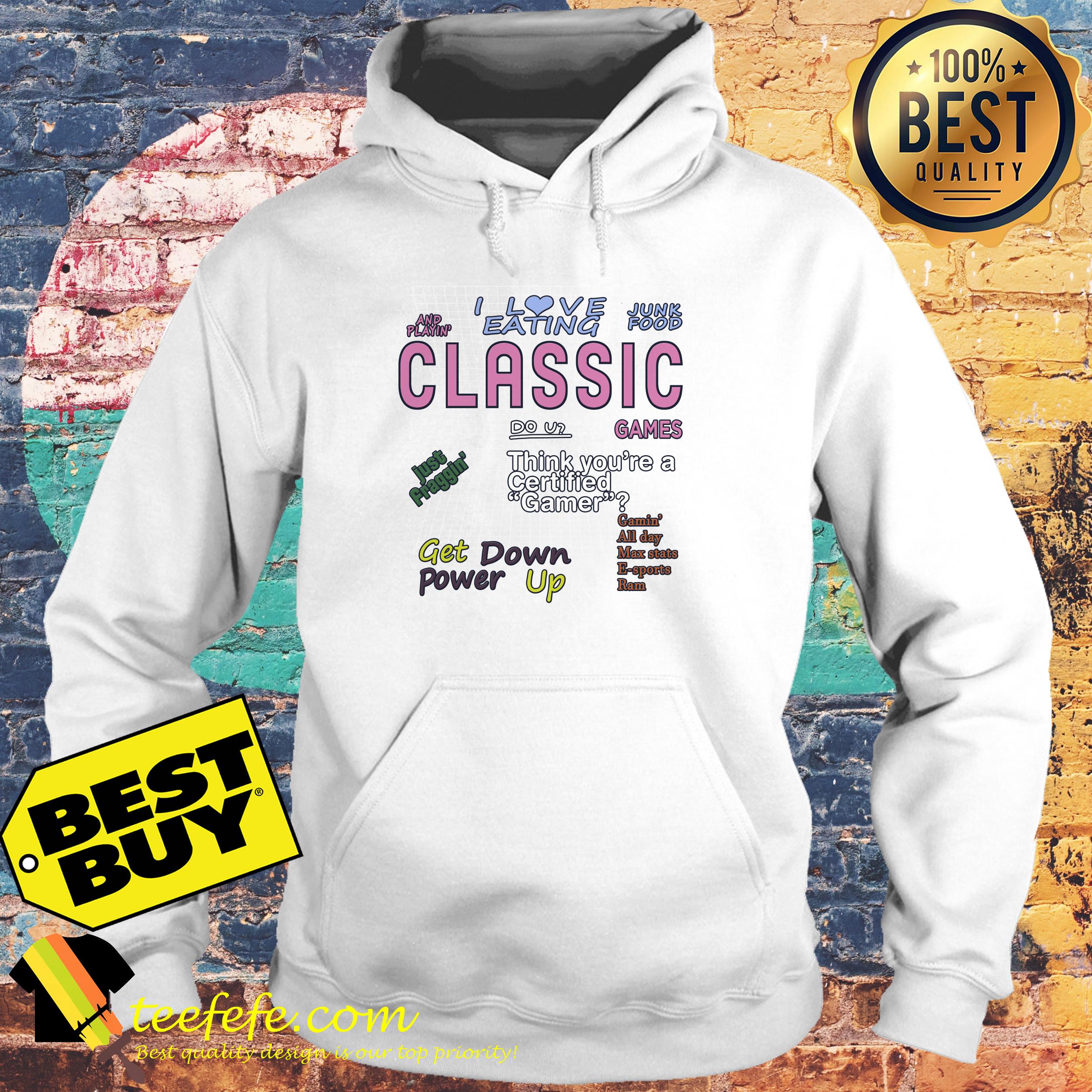 I love eating junk food and playing classic game hoodie