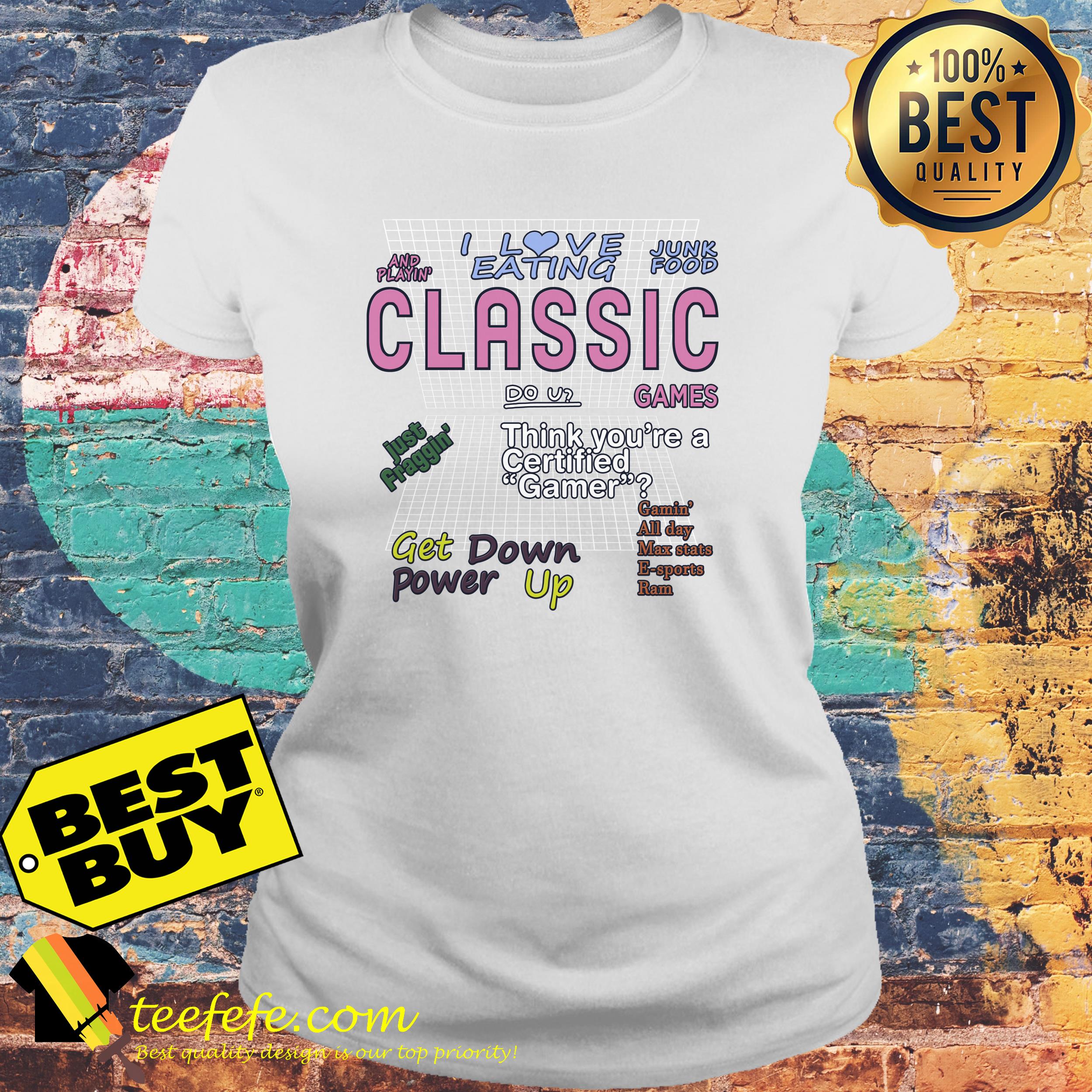 I love eating junk food and playing classic game ladies tee