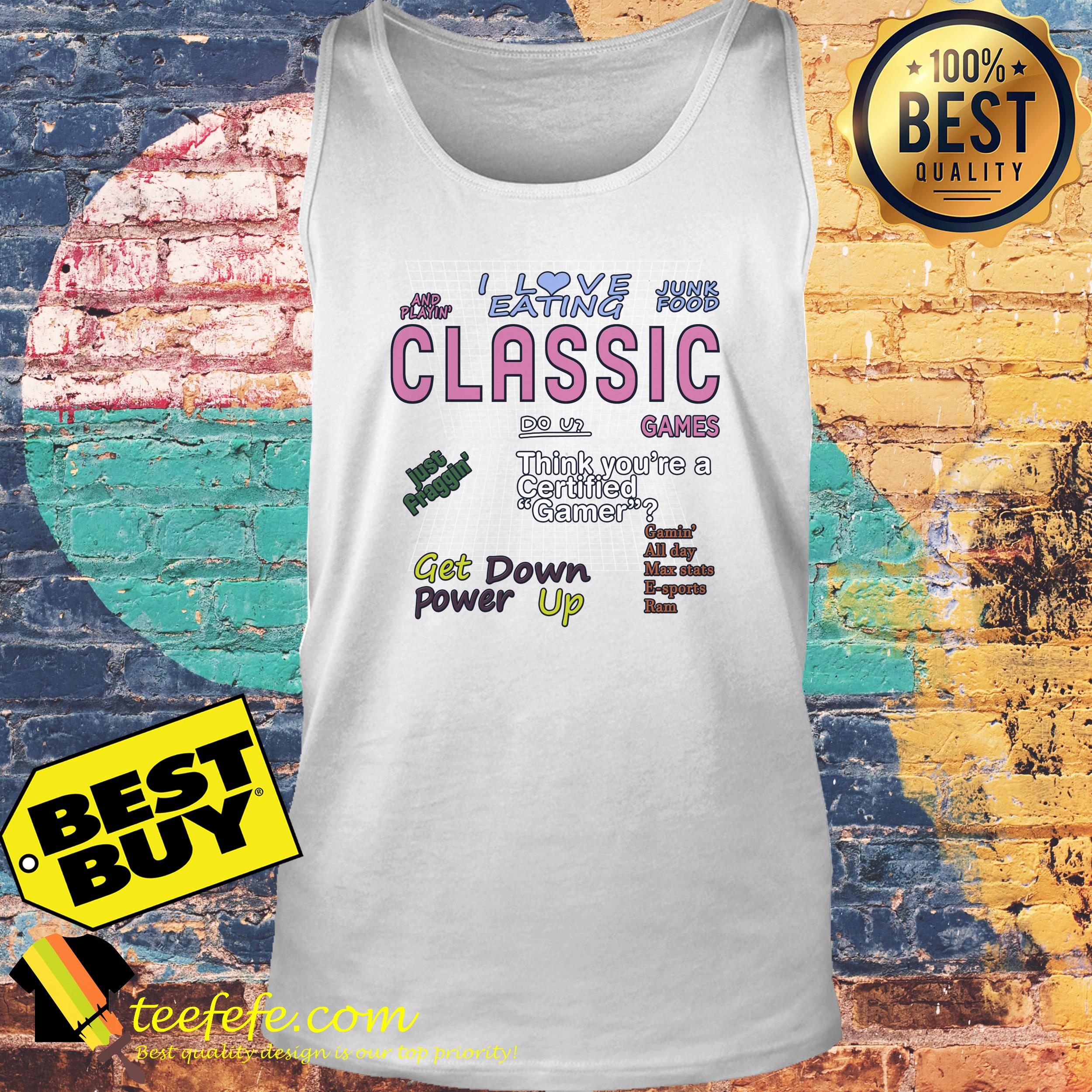 I love eating junk food and playing classic game tank top