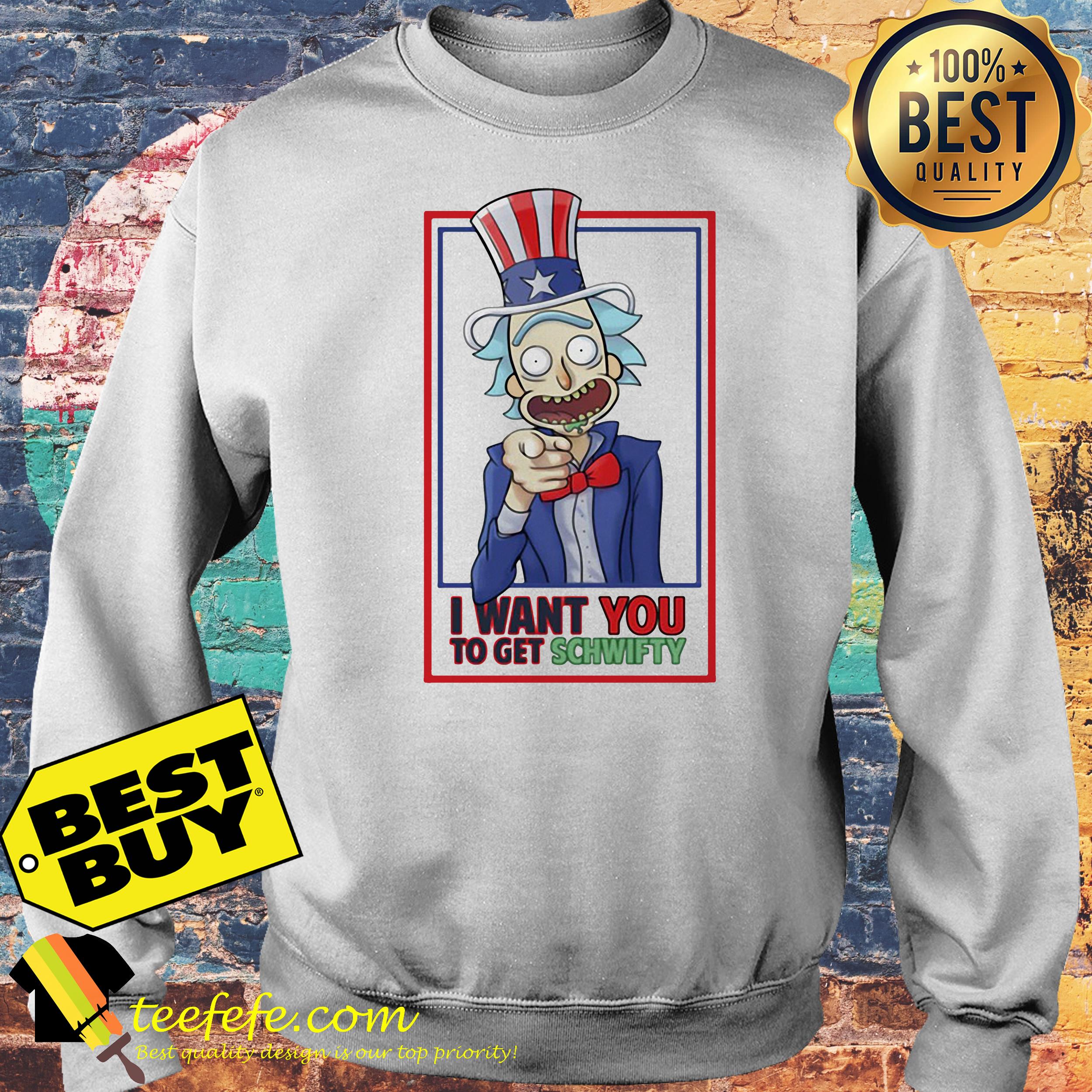 Rick Uncle I Want You To Get Schwifty Shirt Rick Uncle I Want You To Get Schwifty sweatshirt