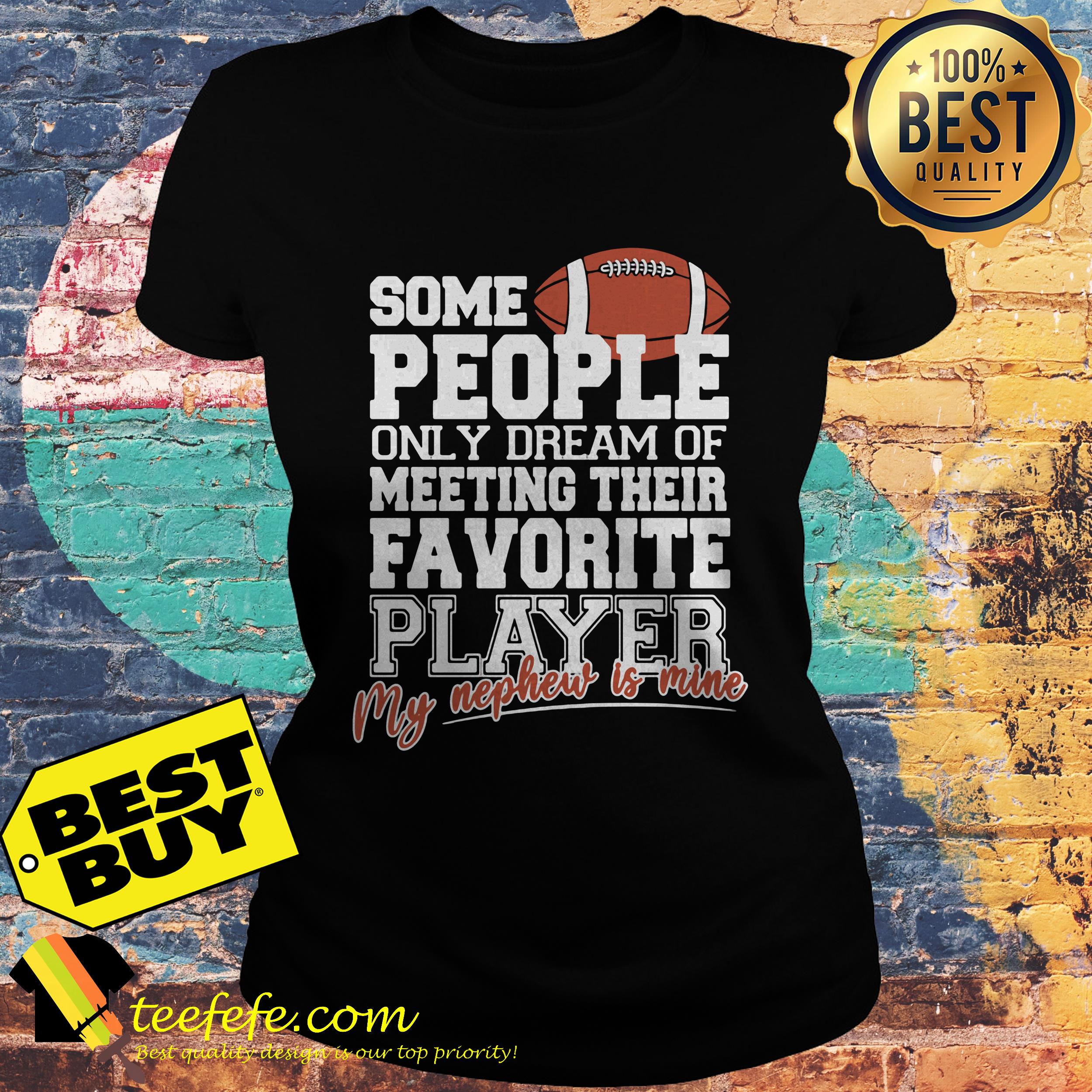 Some people only dream of meeting their favorite rugby football players my nephew is mine ladies tee