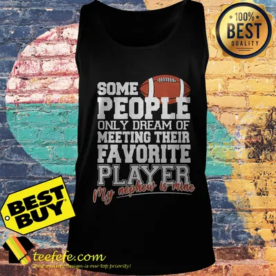 Some people only dream of meeting their favorite rugby football players my nephew is mine tank top