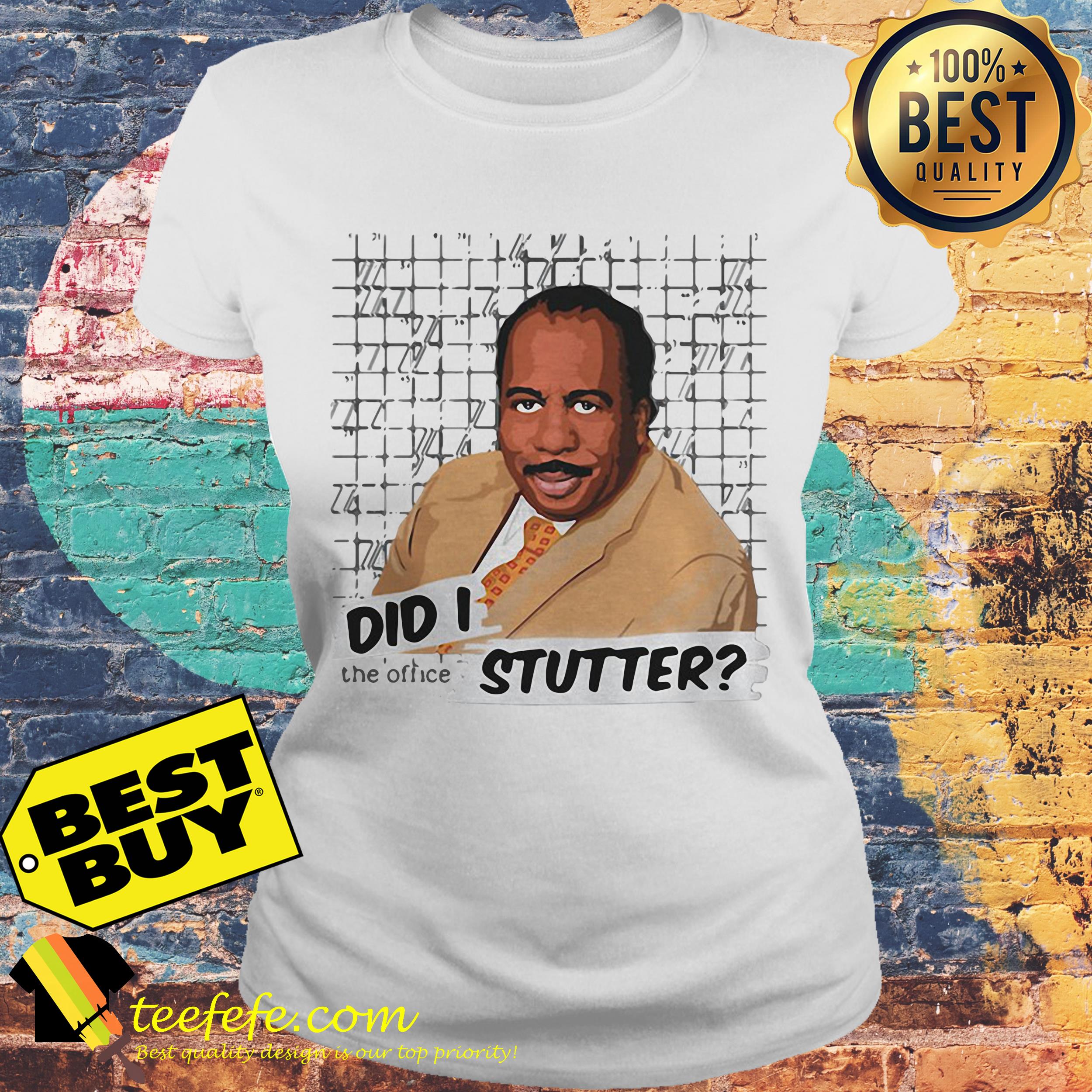 Stanley Hudson did I Stutter the office ladies teeStanley Hudson did I Stutter the office ladies tee