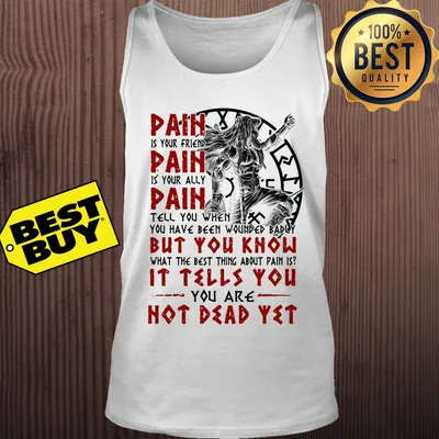 Vikings Pain Is Your Friend Pain Is Your Ally Shirt