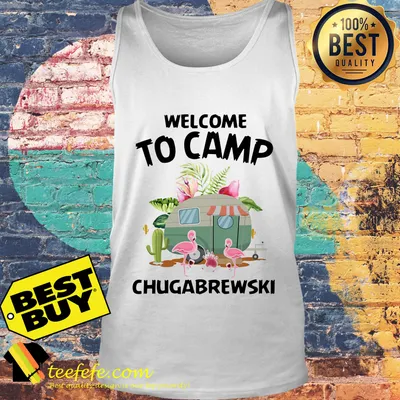 Welcome To Camp Chugabrewski Flamingo Version tank top