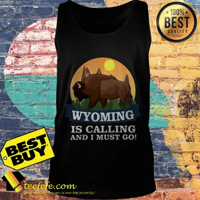 Wyoming buffalo is calling and I must go tank top