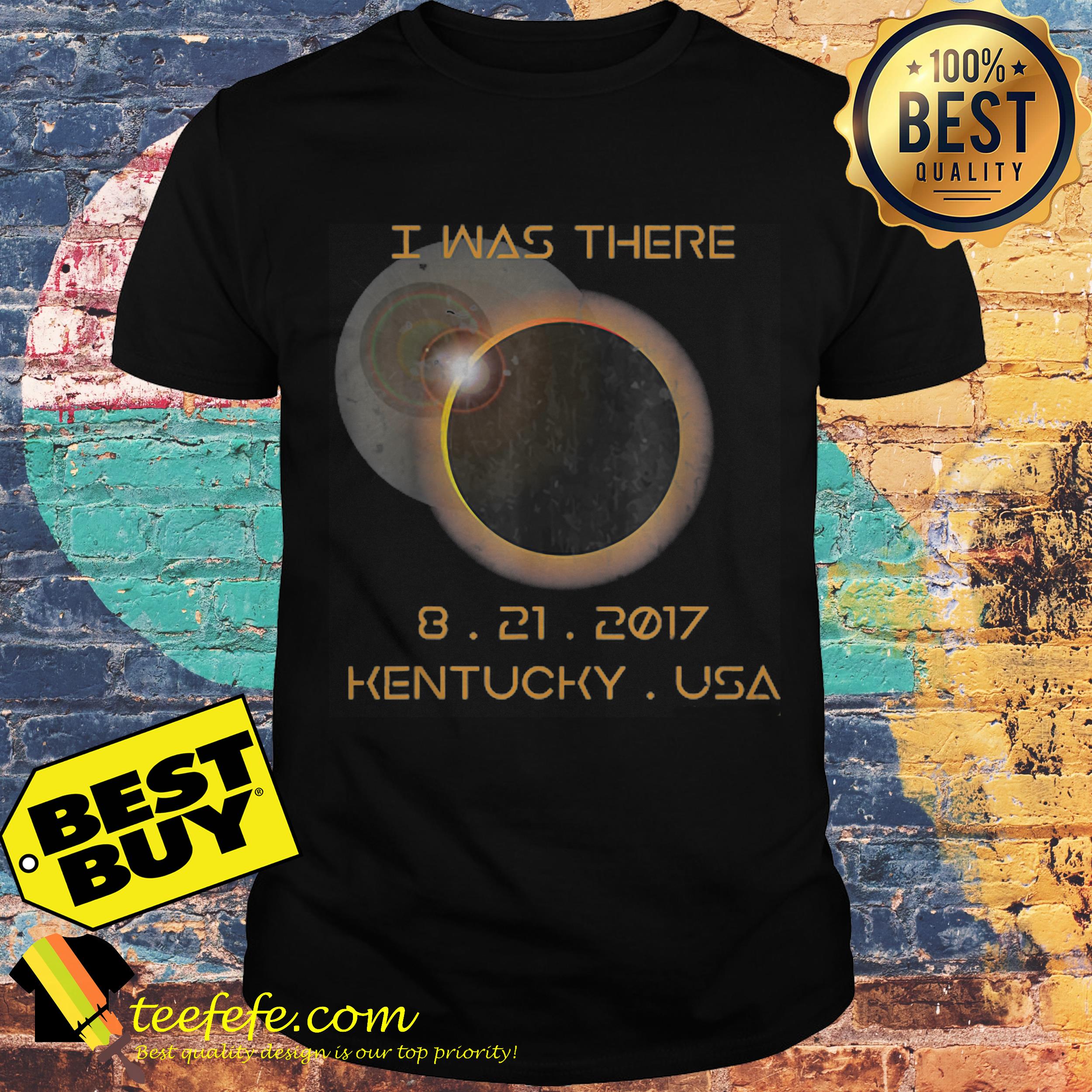 I Was There 8 21 2017 Kentucky Solar eclipse shirt