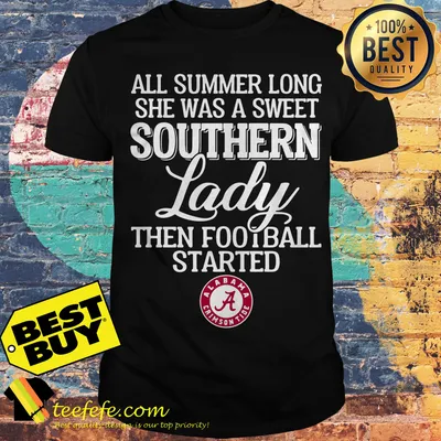 All Summer Long She was a sweet southern lady then football started Alabama Crimson shirt