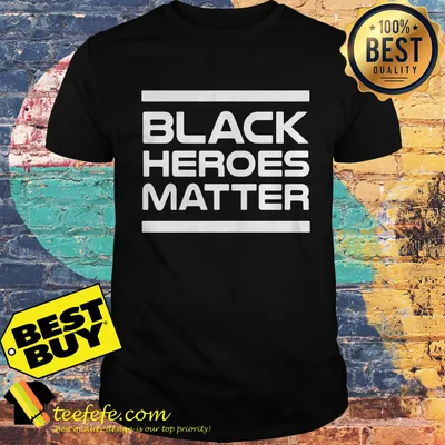 BHM black heroes matter shirt