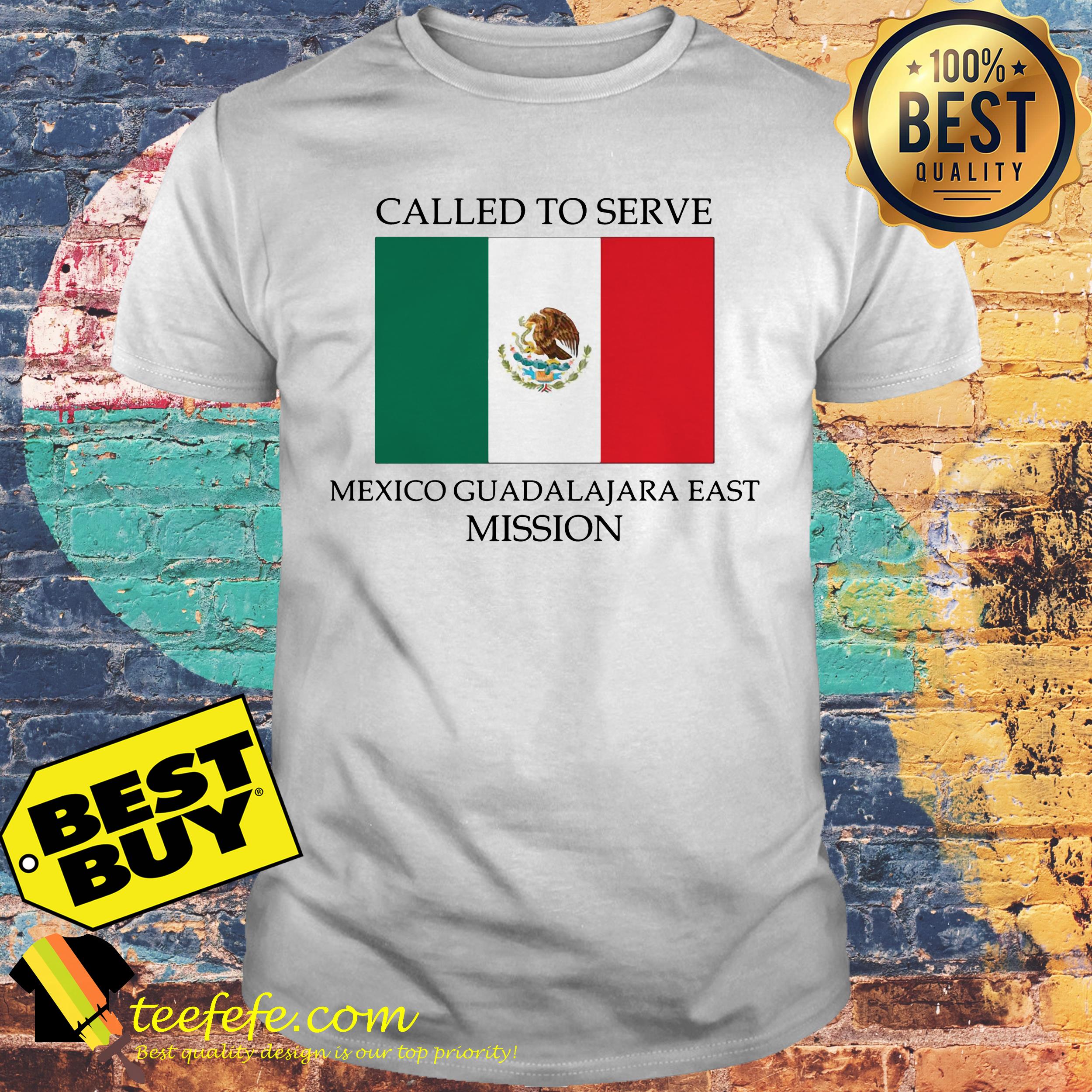 Called to serve Mexico Guadalajara east mission shirt