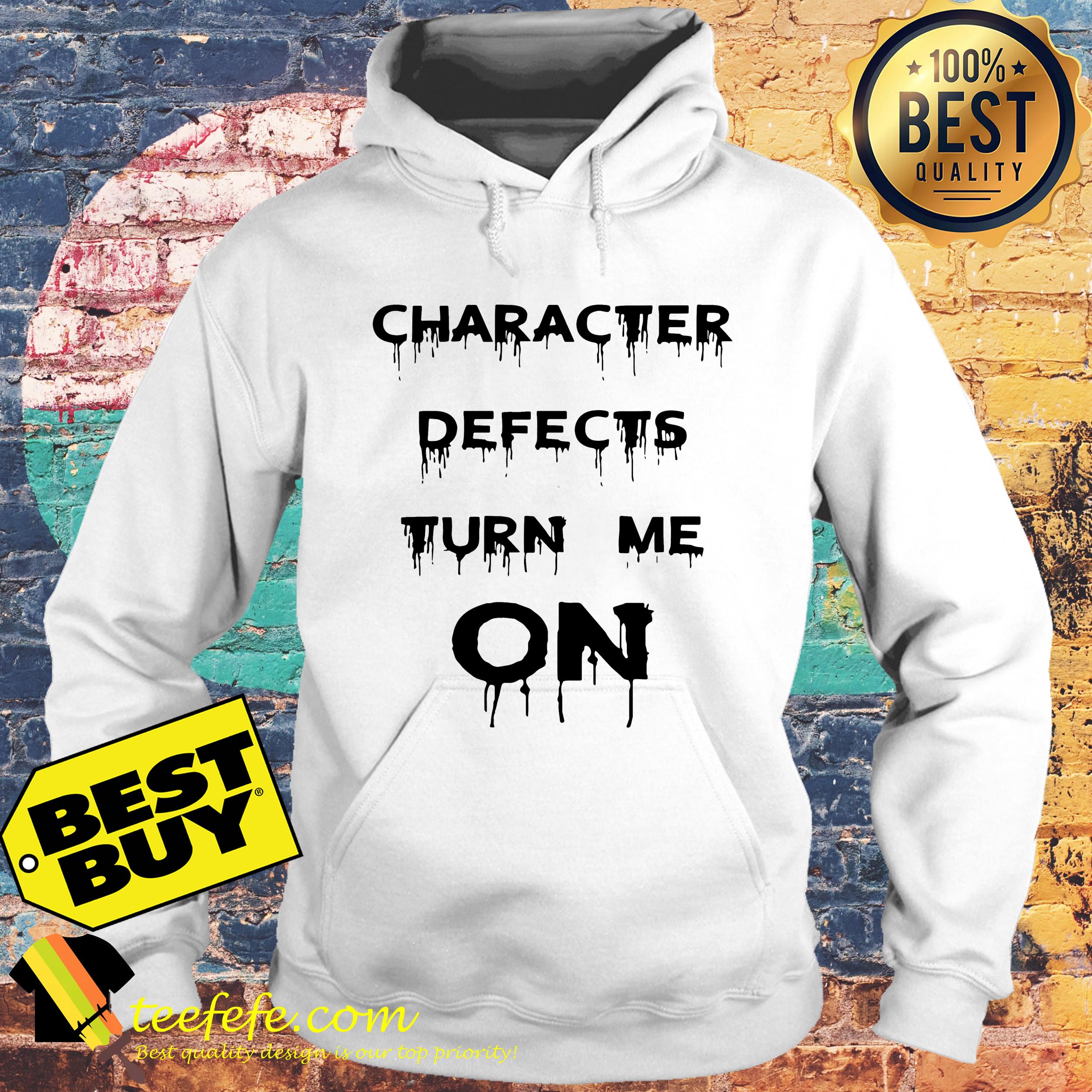 Character defects turn me on hoodie
