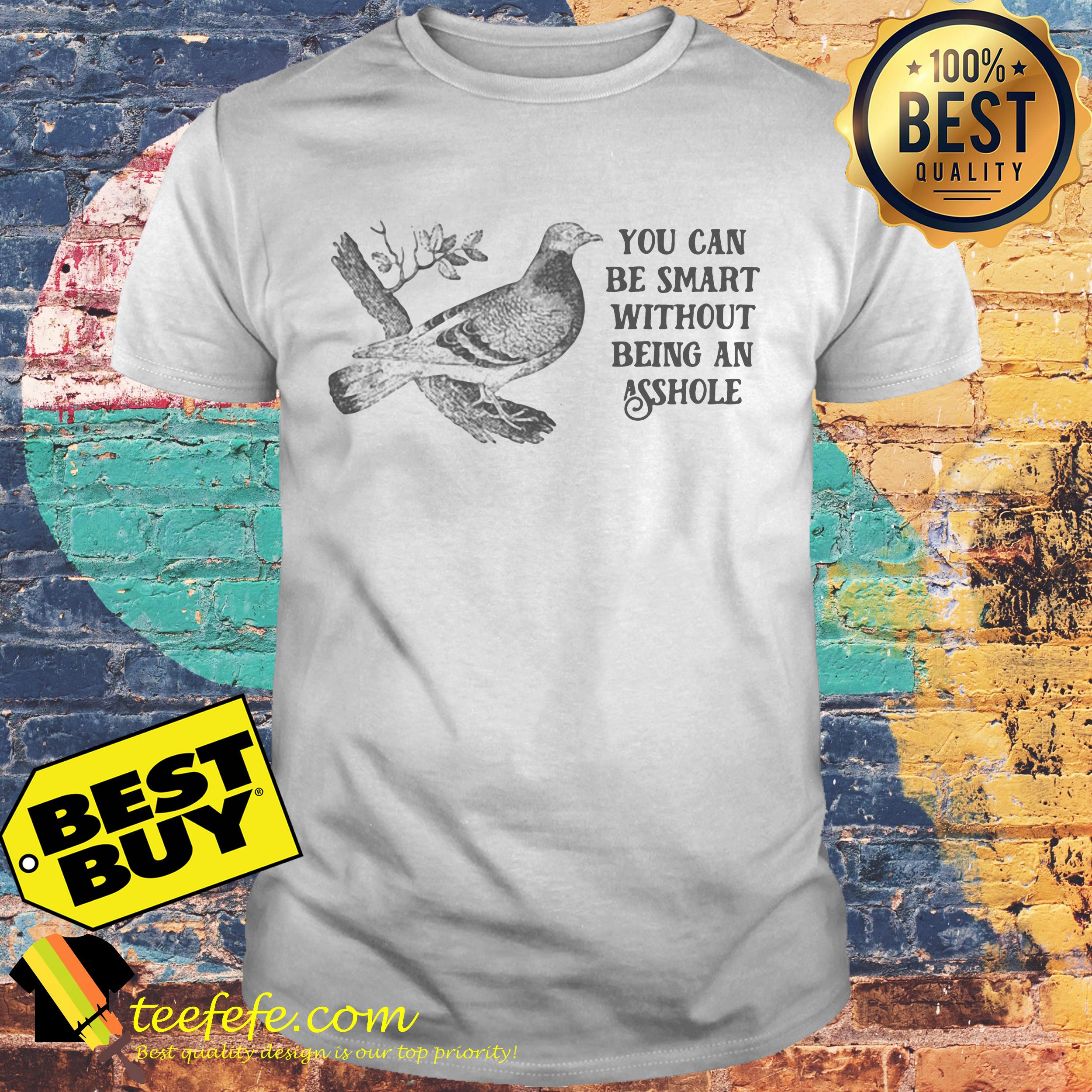 Effin birds smart mens you can be smart without being an asshole shirt