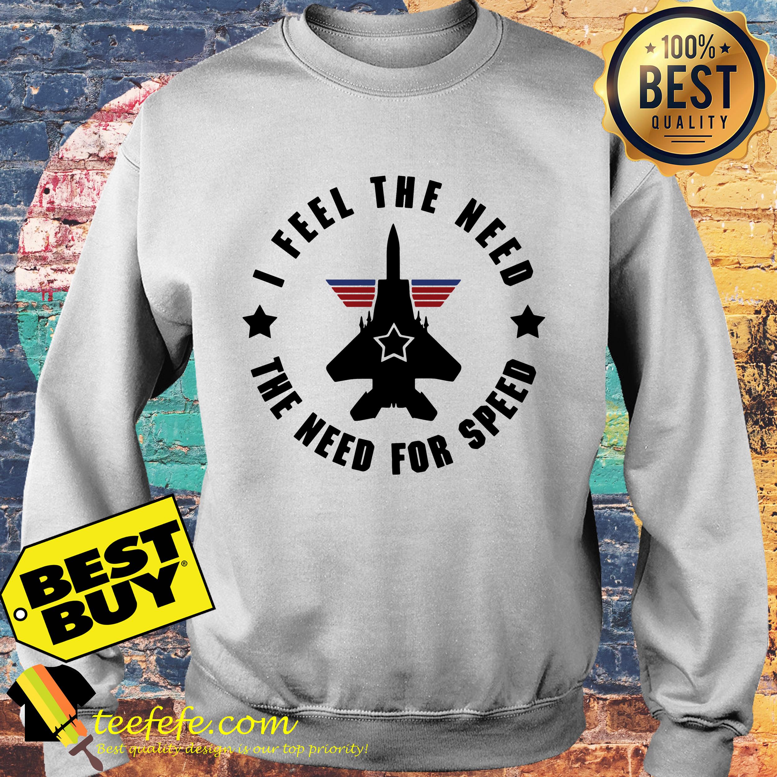 I feel the need the need for speed rocket sweatshirt