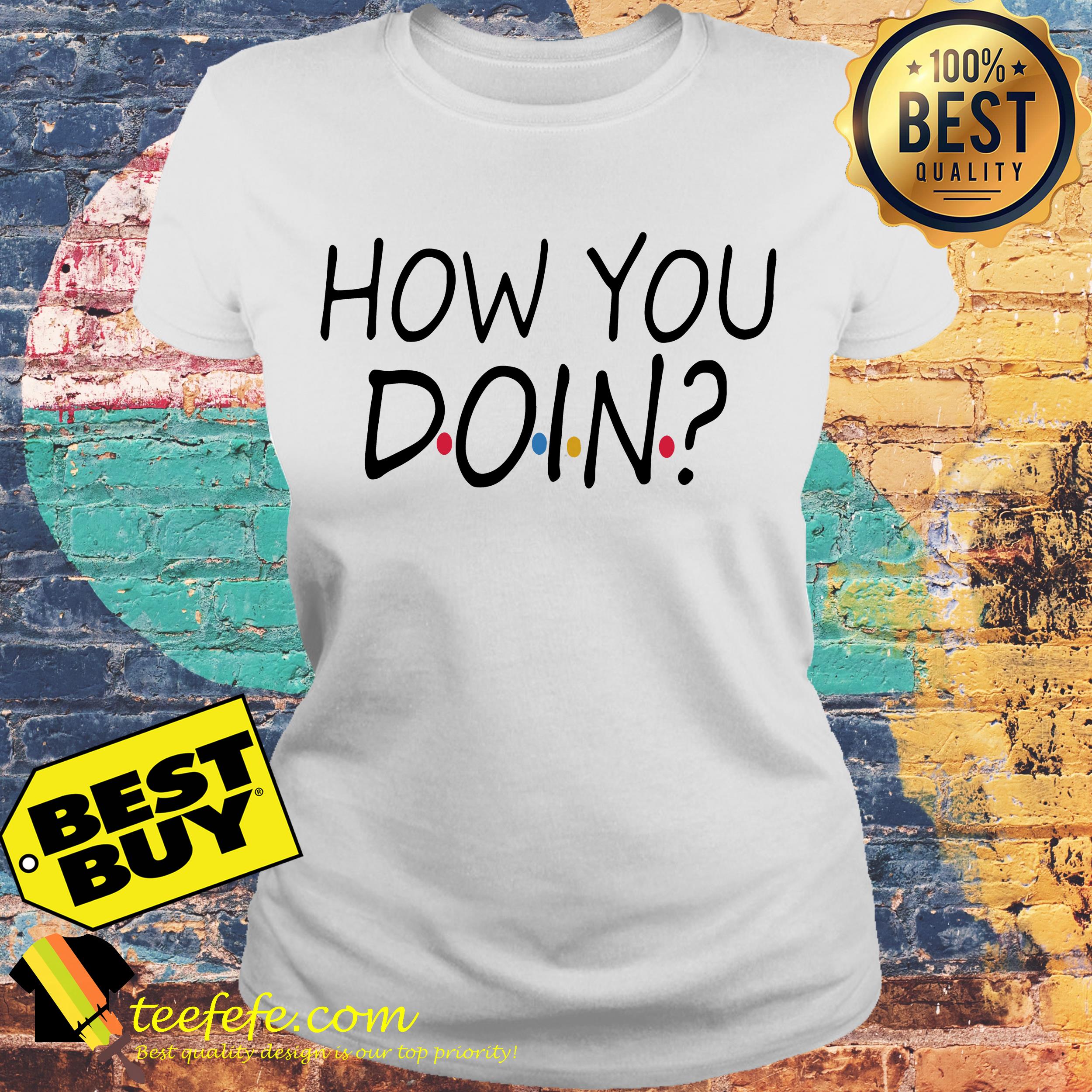 How you doin ladies tee