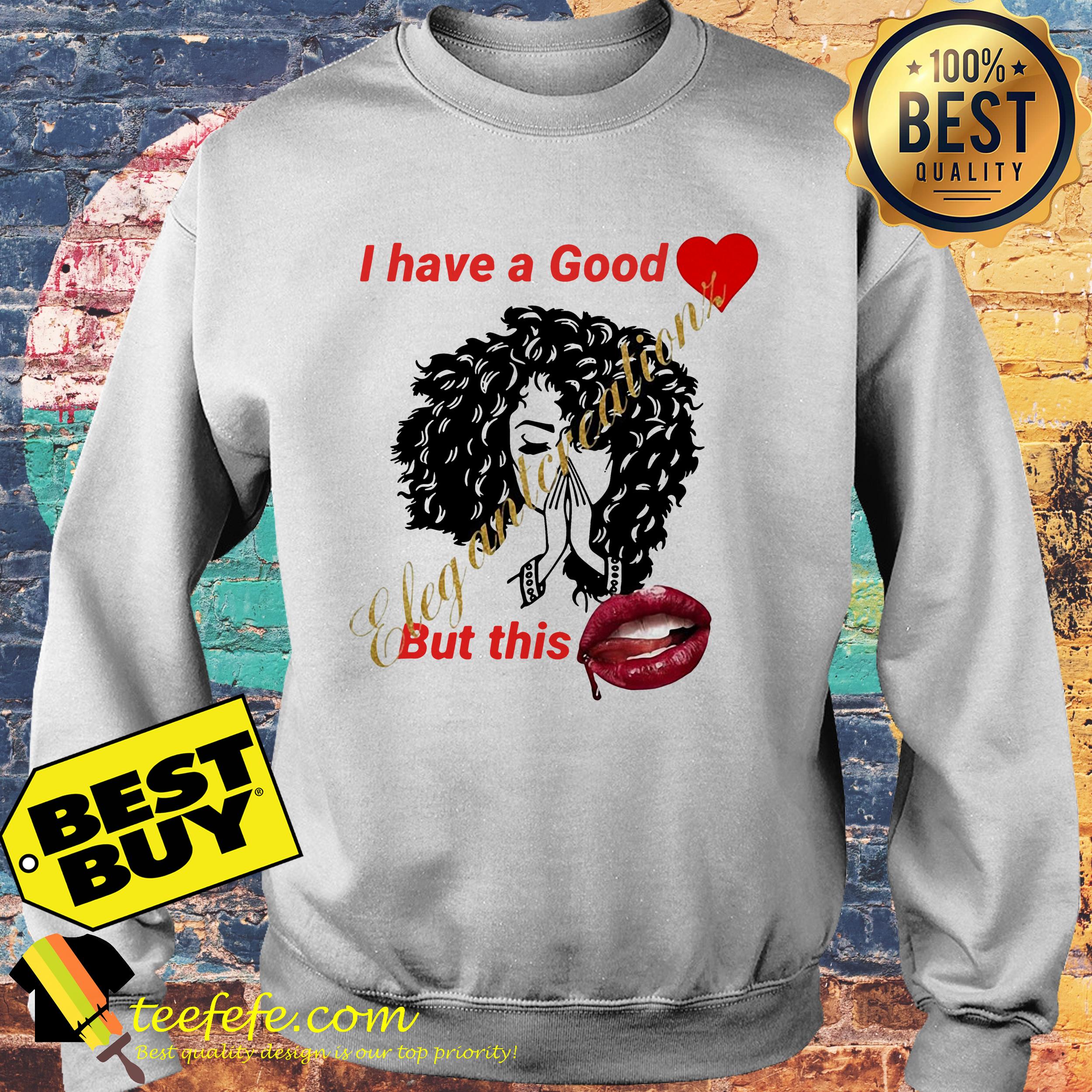 I have a good love elegant creations but this sweatshirt