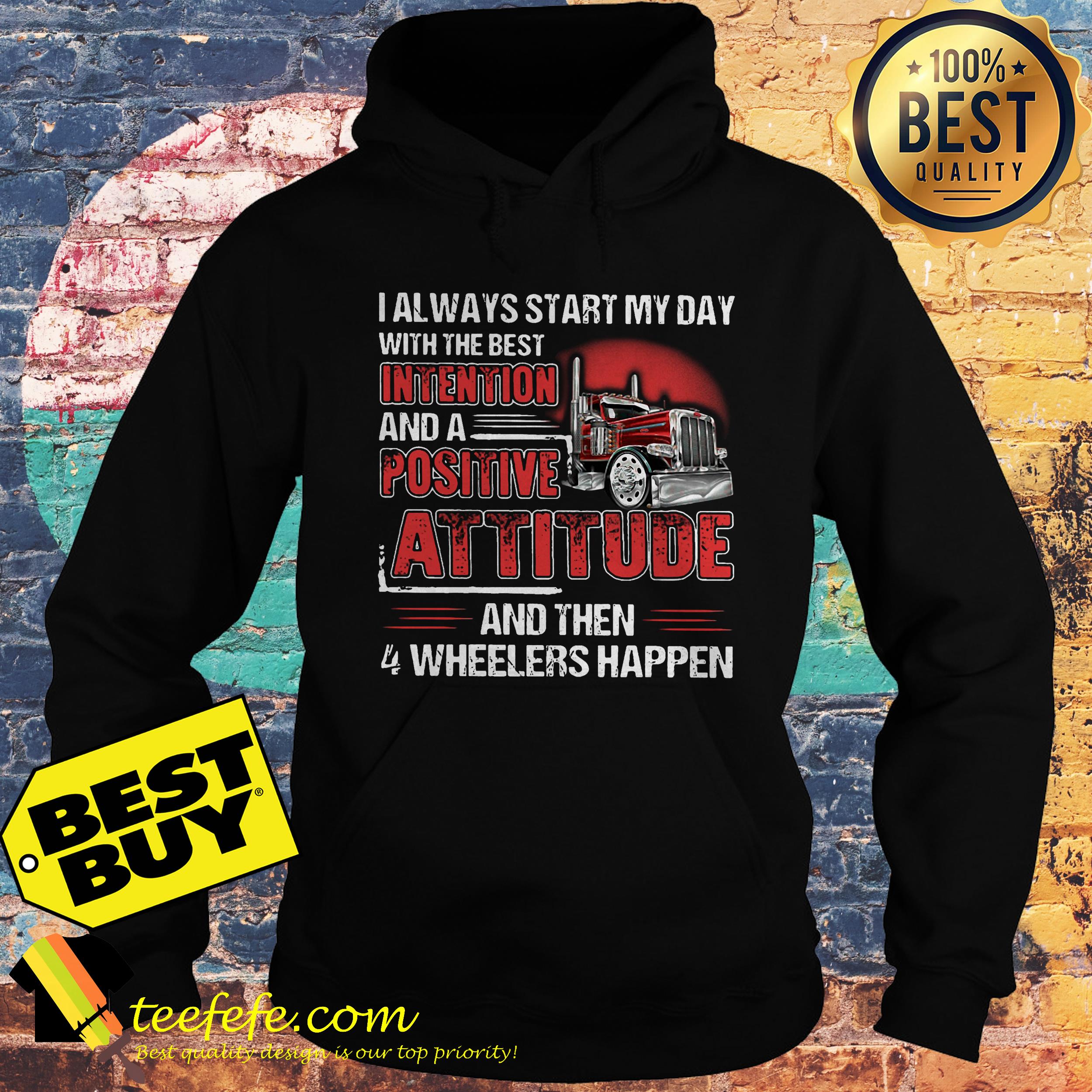 I Start Day With Best Intention Then 4 Wheelers Happen hoodie