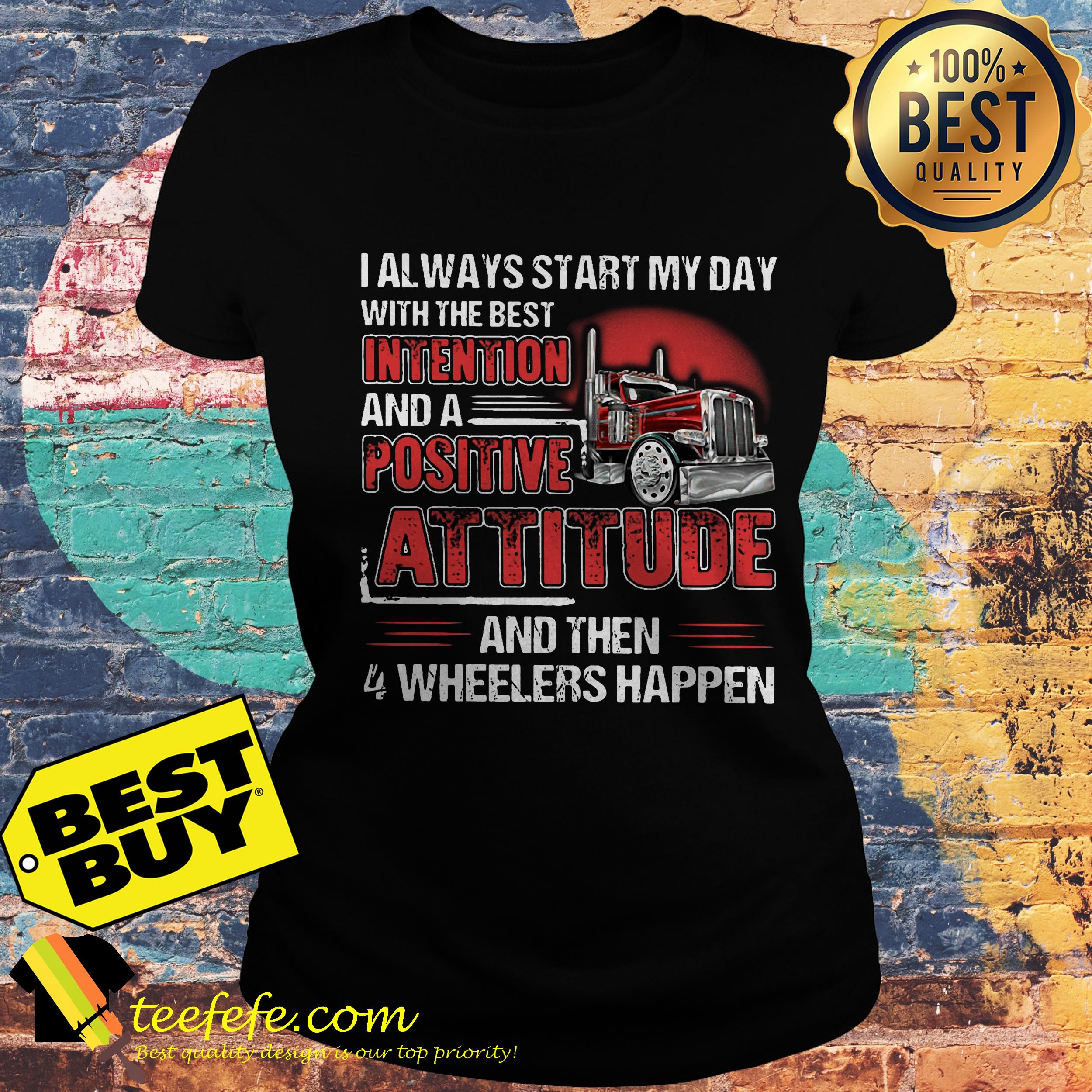 I Start Day With Best Intention Then 4 Wheelers Happen ladies tee