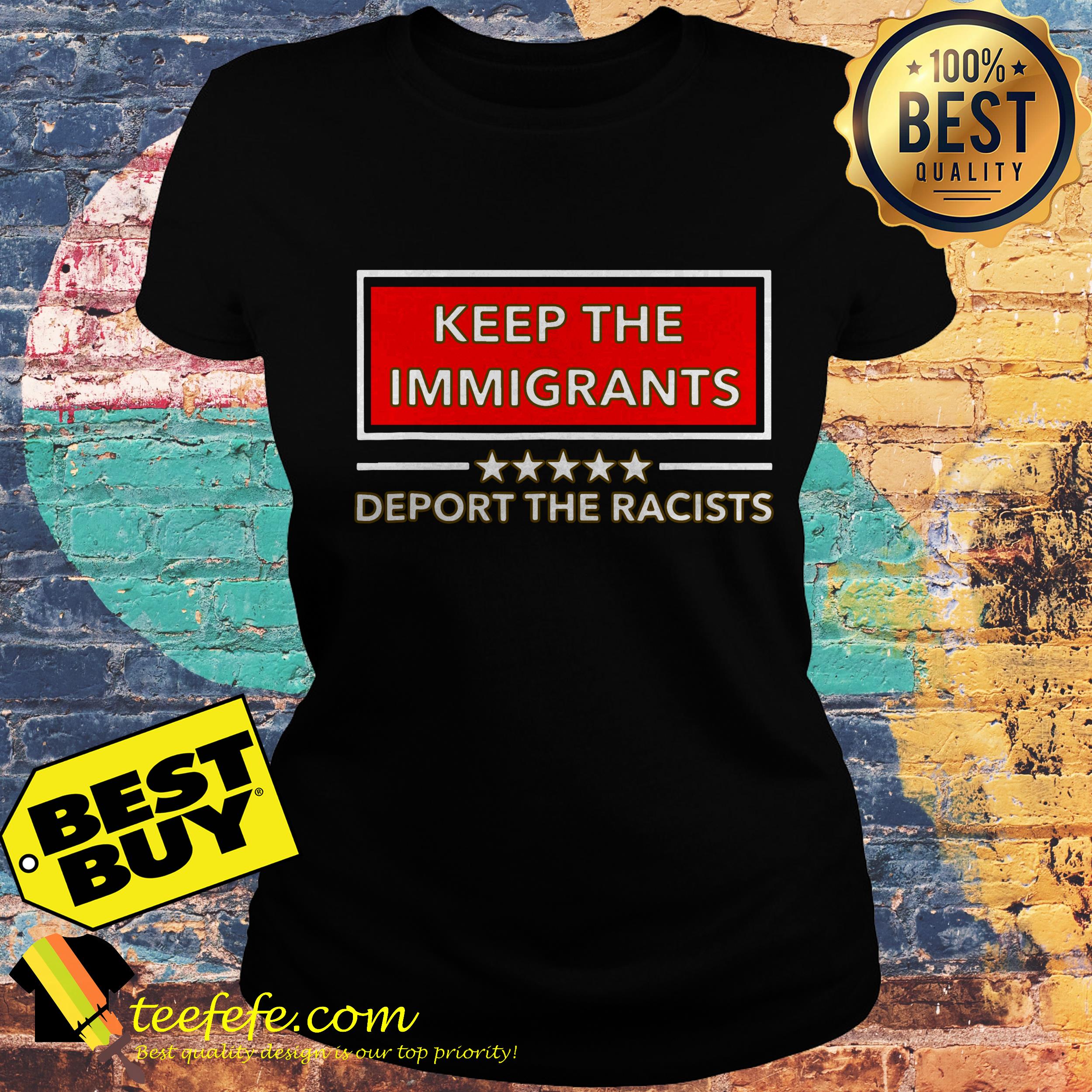 Keep the immigrants deport the racists ladies tee