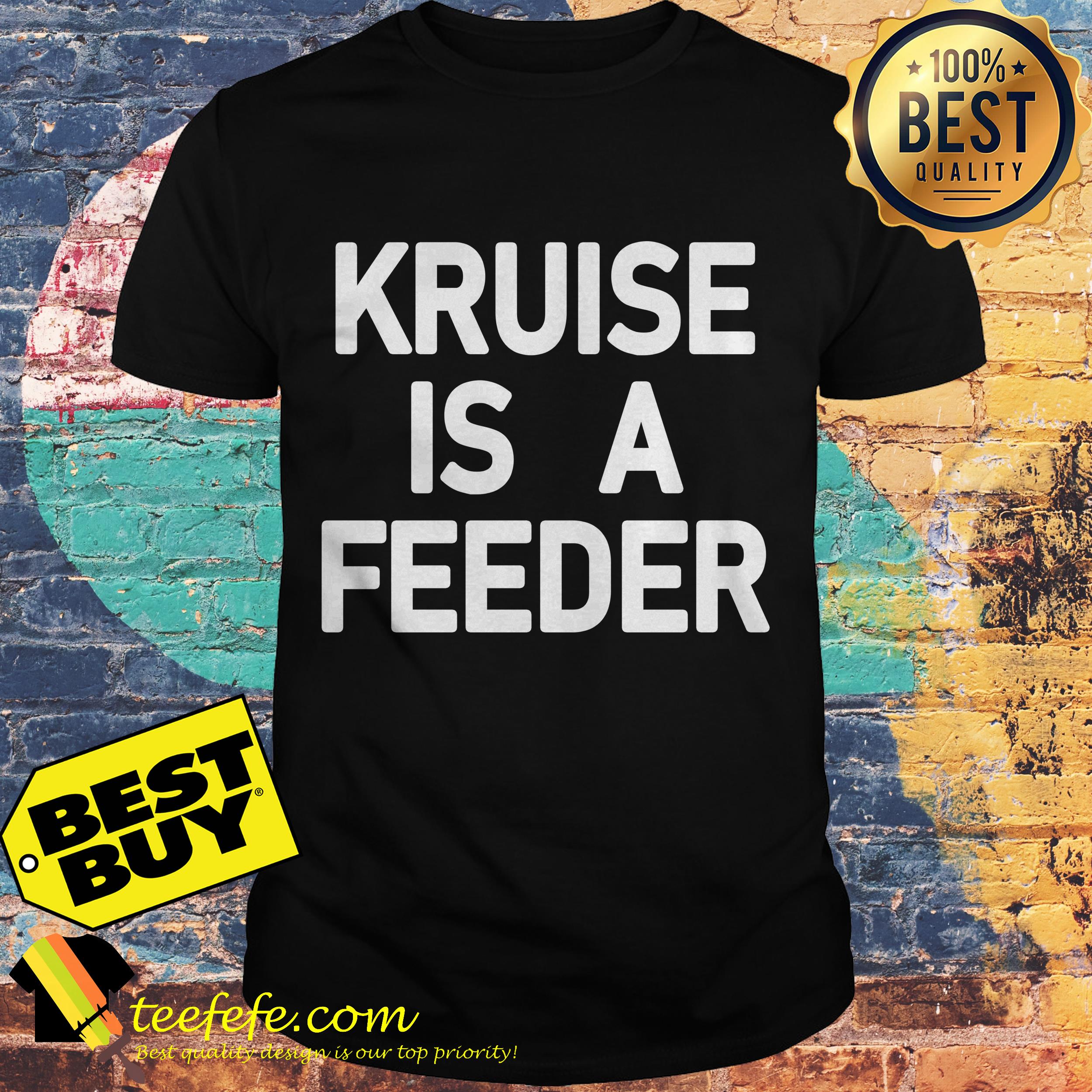 Kruise is a feeder shirt