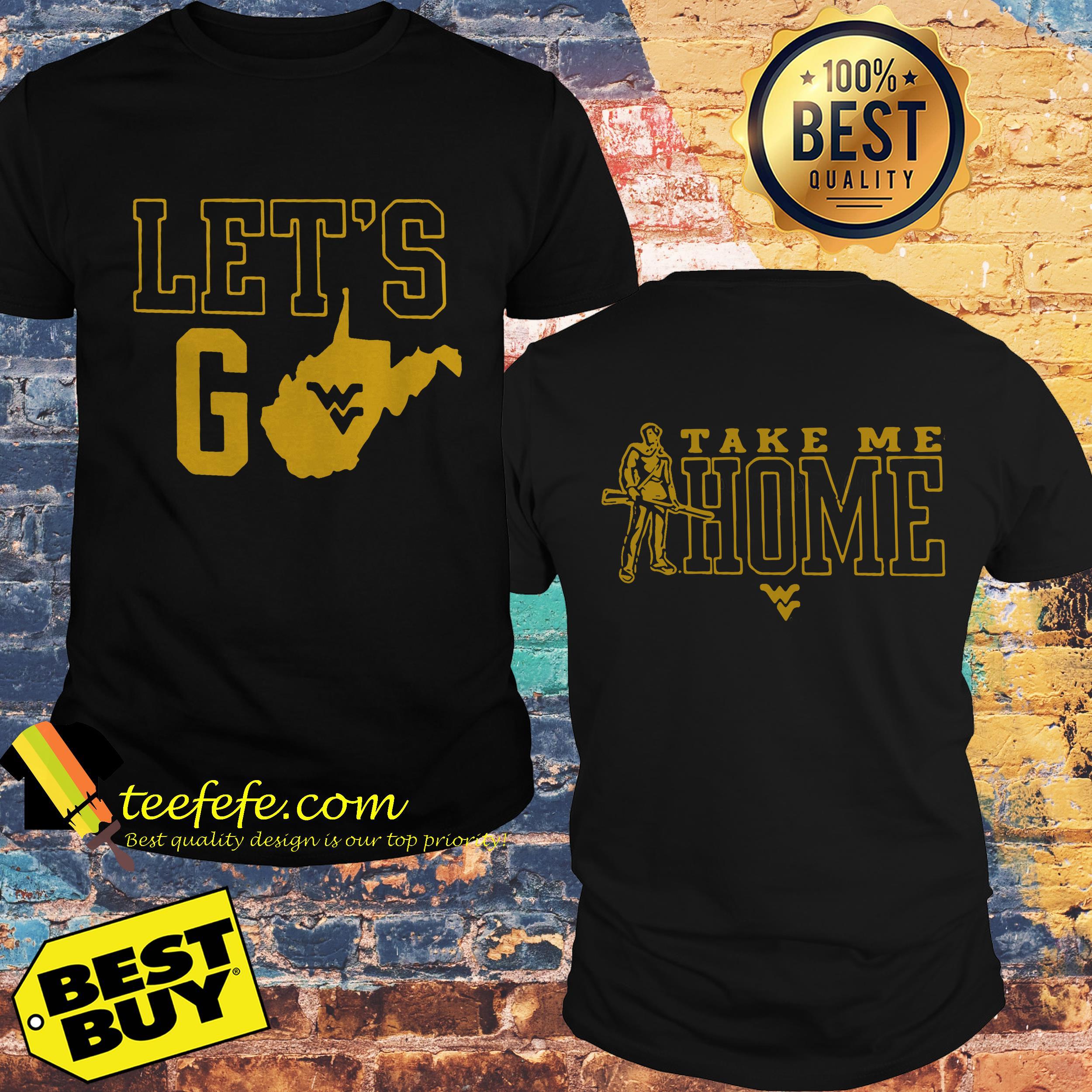Let's go take me home shirt