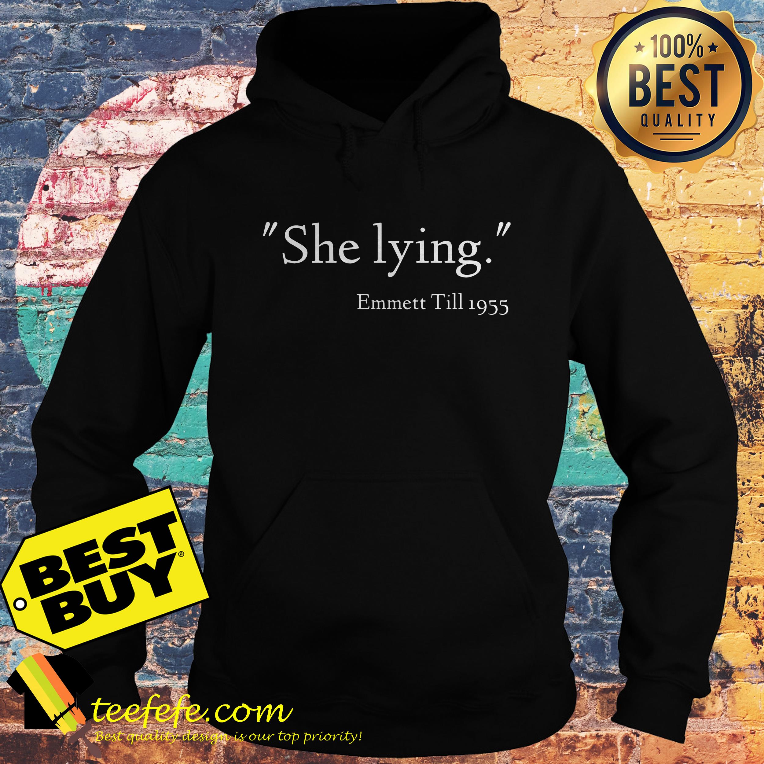 She lying Emmett Till 1955 hoodie