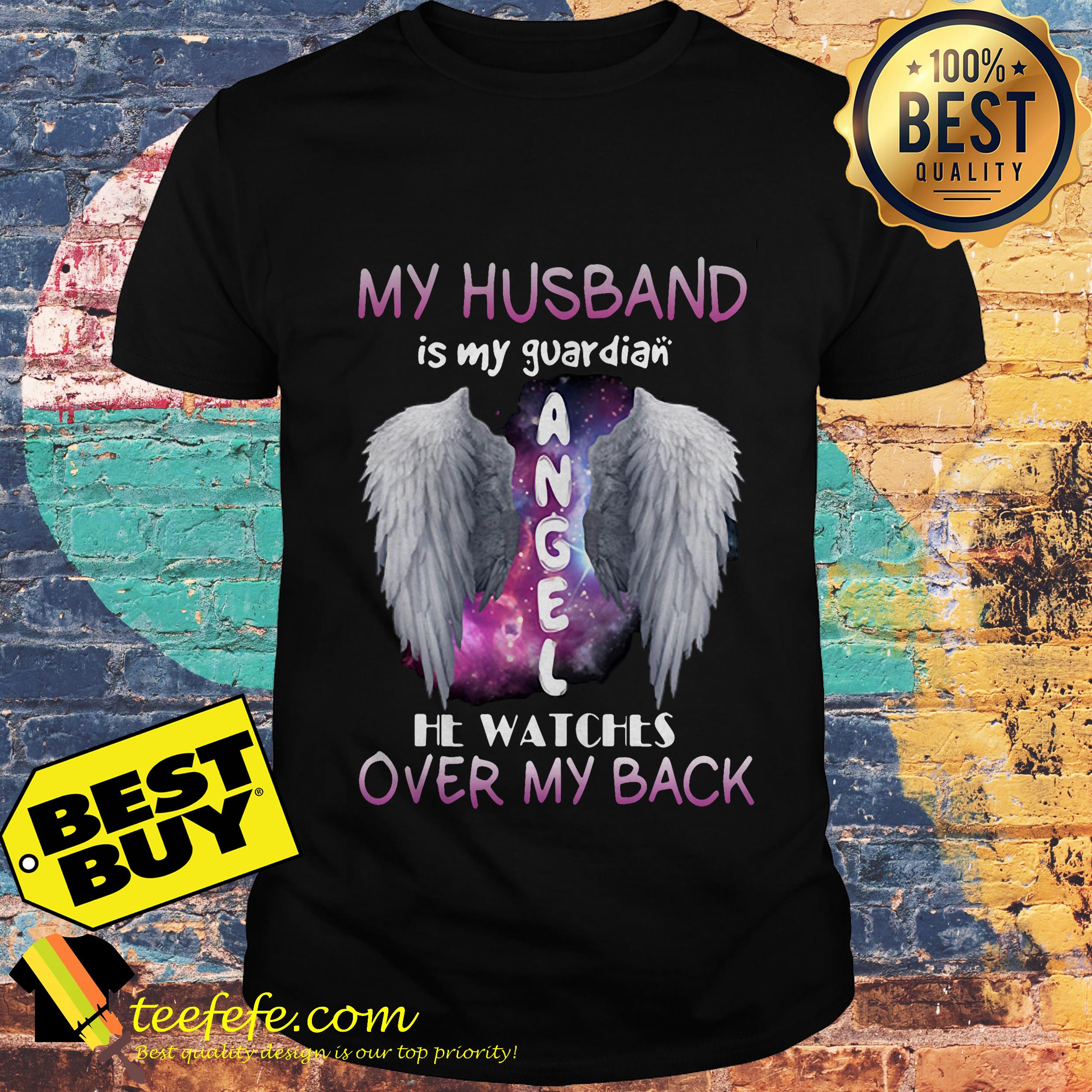 My husband is my guardian angel it watches over my back angel wings shirt