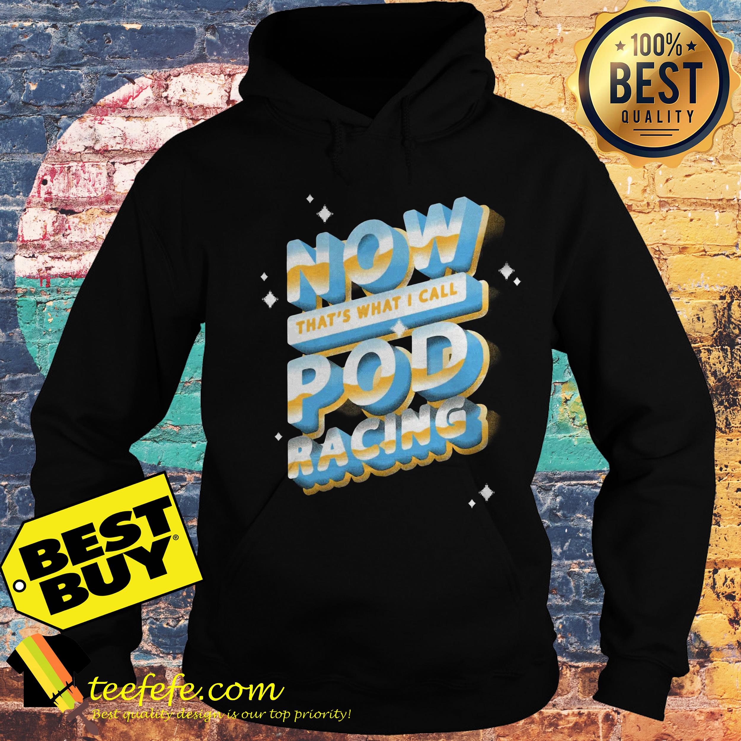 Now that's what I call Pod racing hoodie