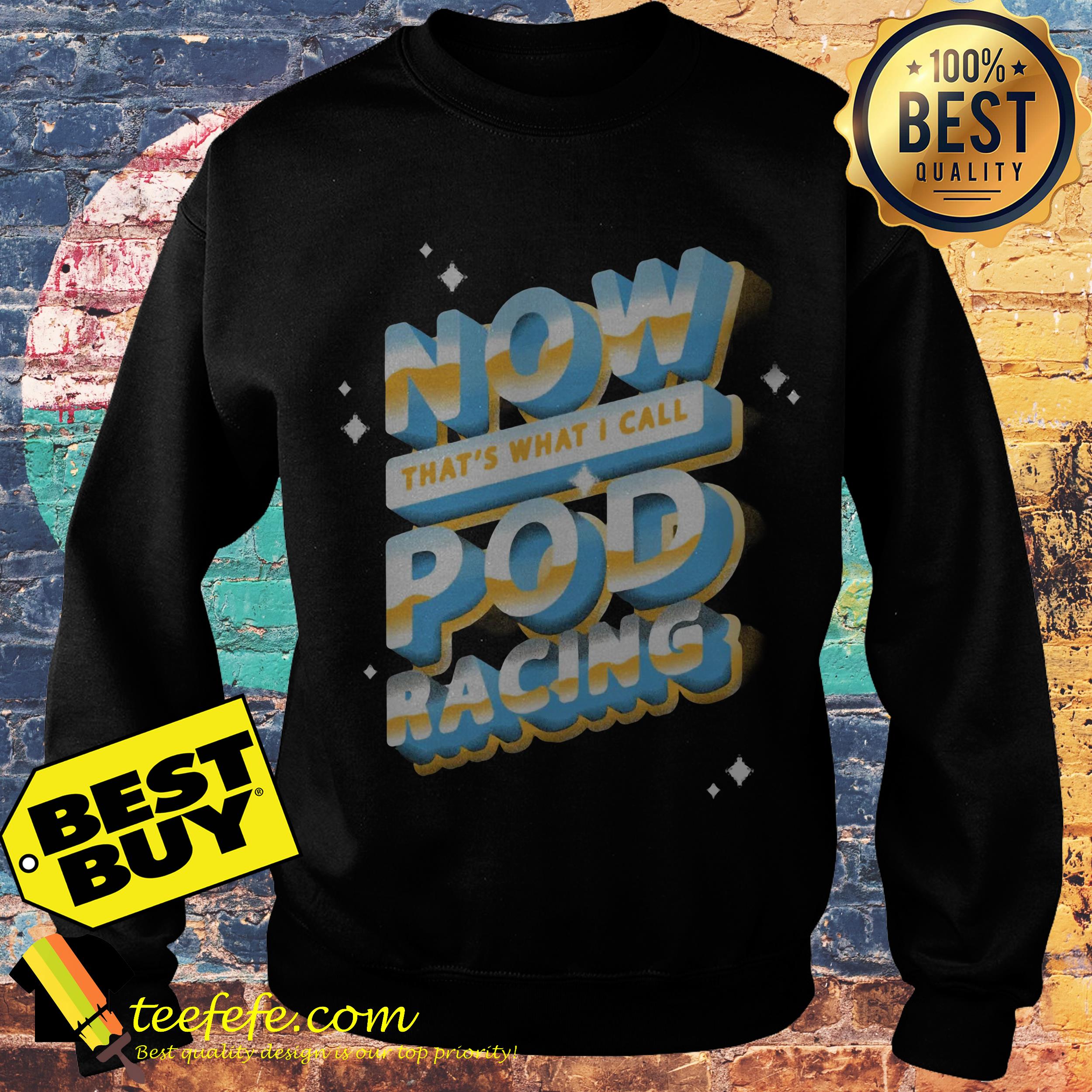 Now that's what I call Pod racing sweatshirt