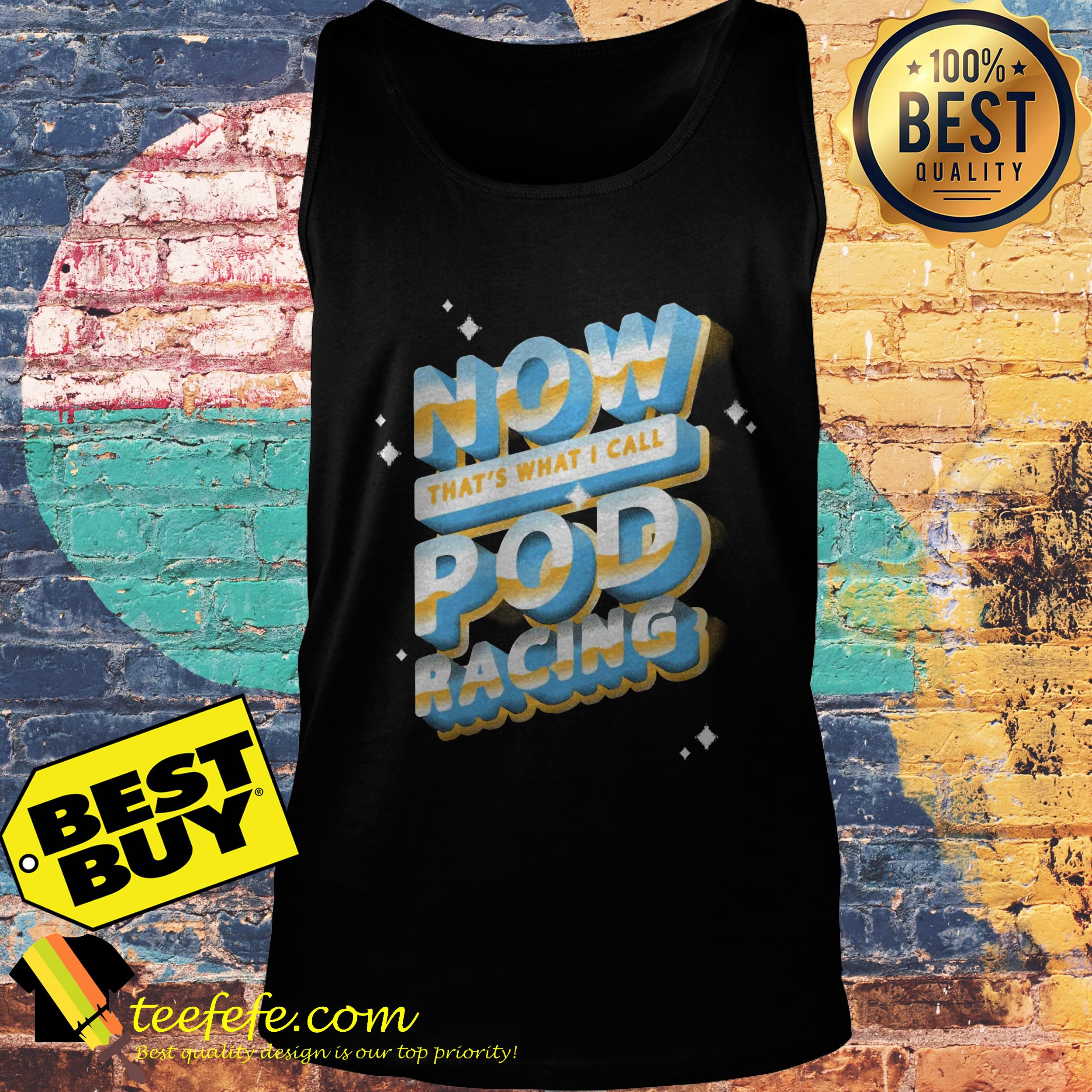 Now that's what I call Pod racing tank top