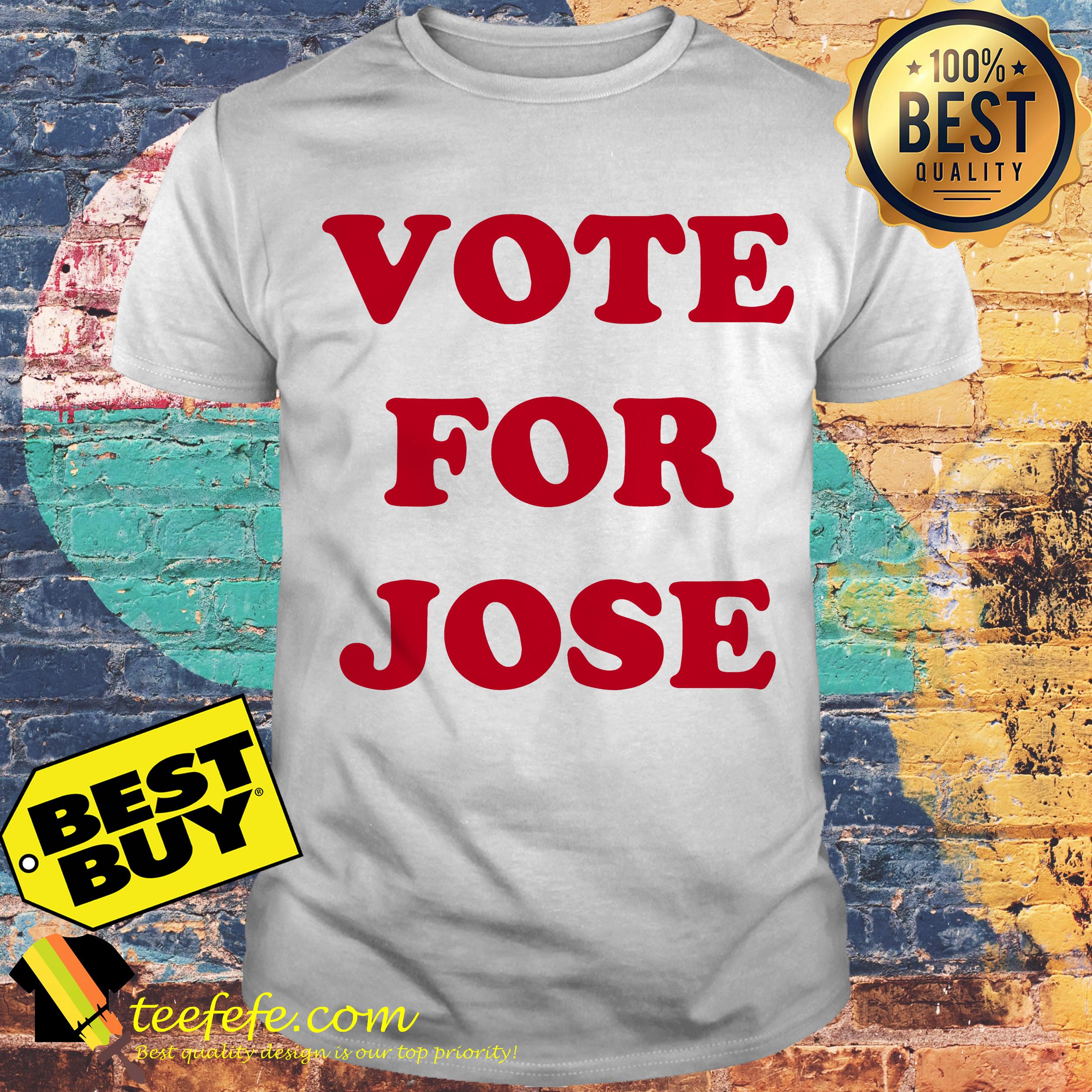 Official Vote for Jose shirt