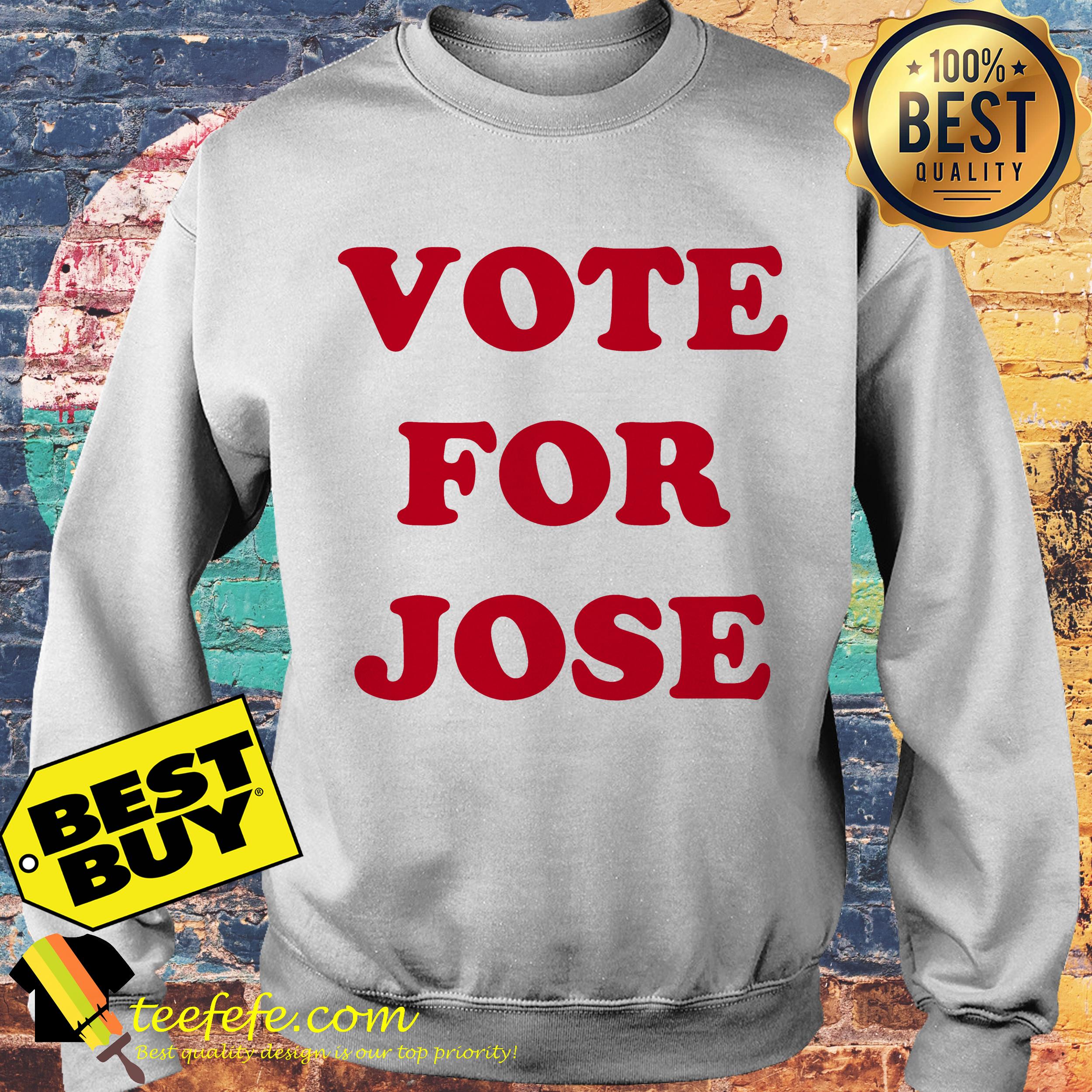 Official Vote for Jose sweatshirt