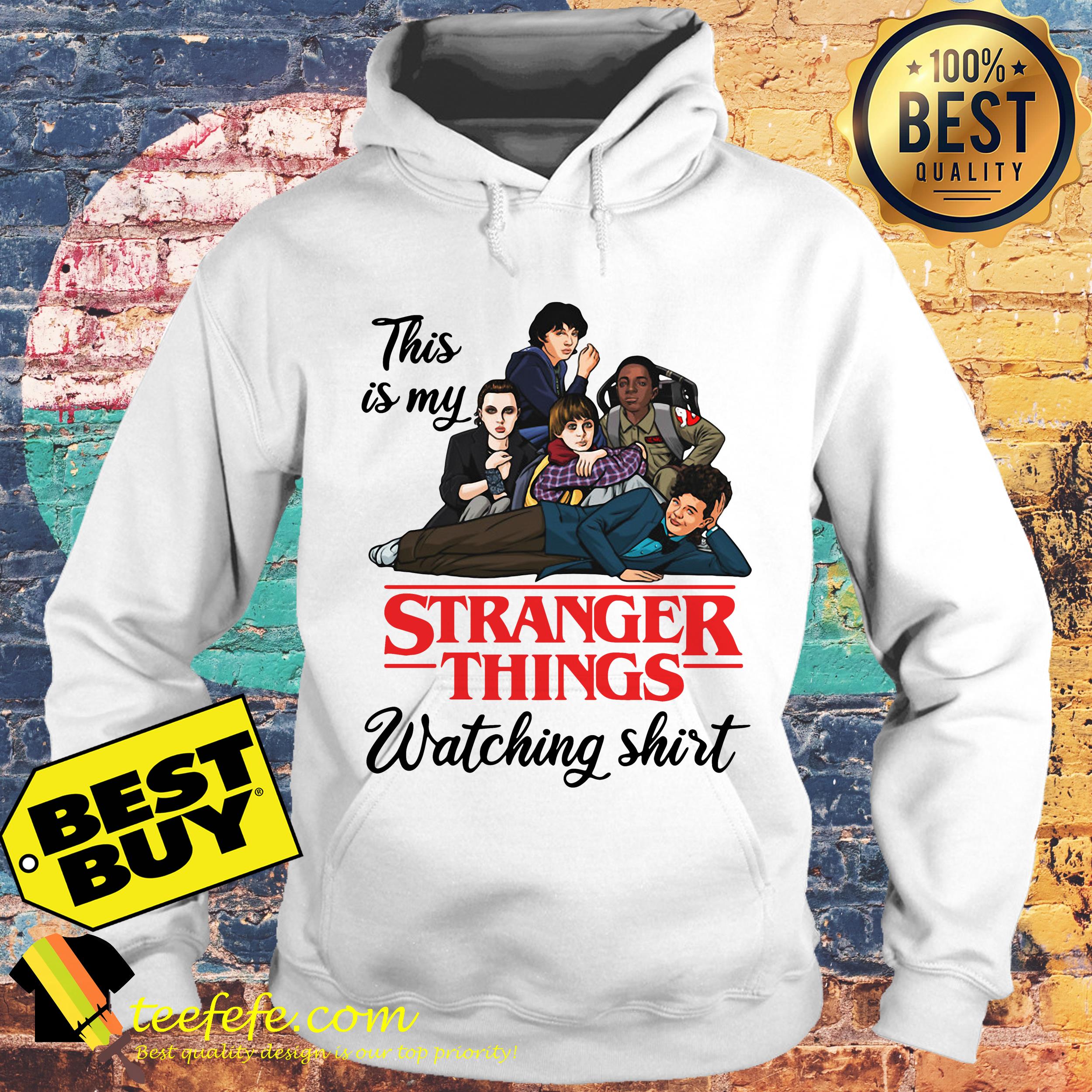 This is My stranger things watching hoodie