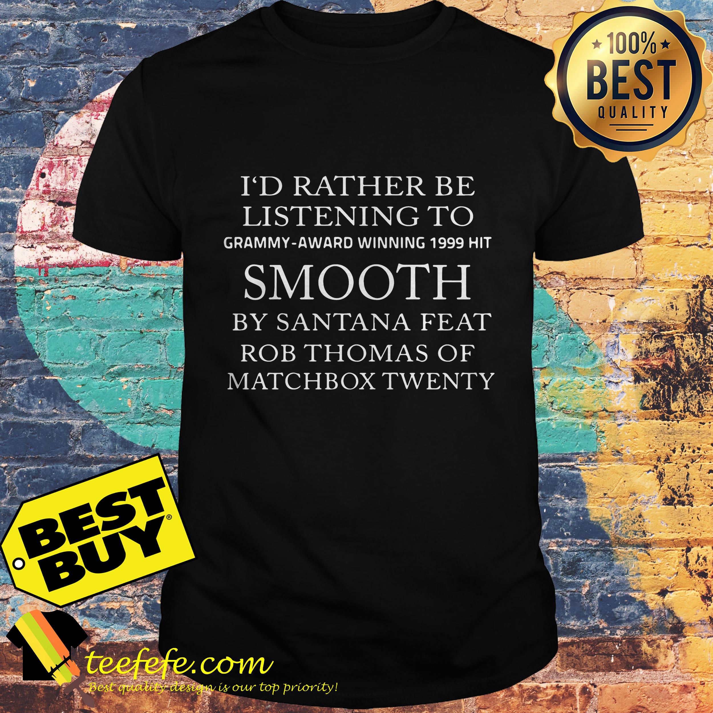 Teescircle I'd Rather Be Listening To Smooth Grammy shirt