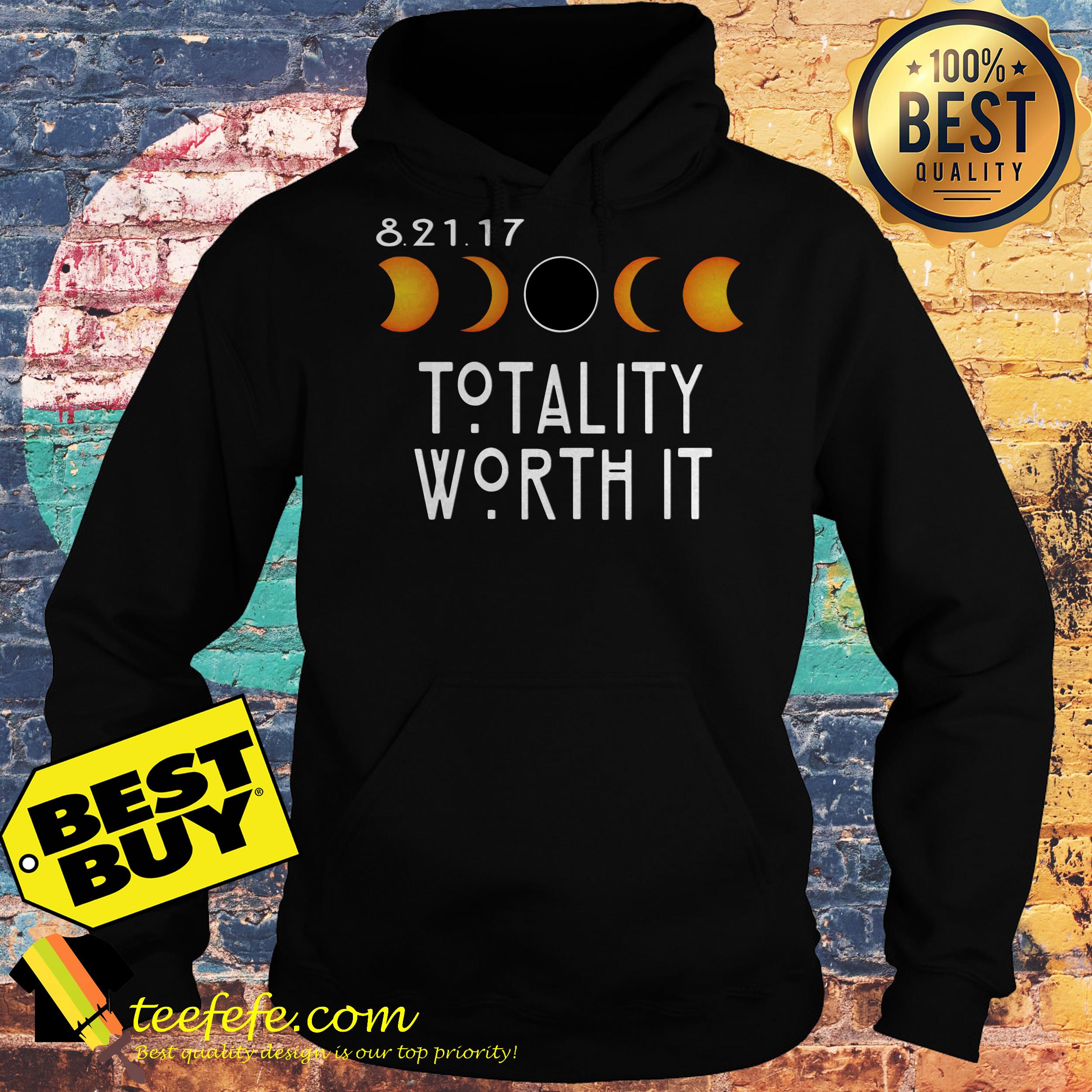 Totality Worth It Funny Total Solar Eclipse 8.21.2017 hoodie