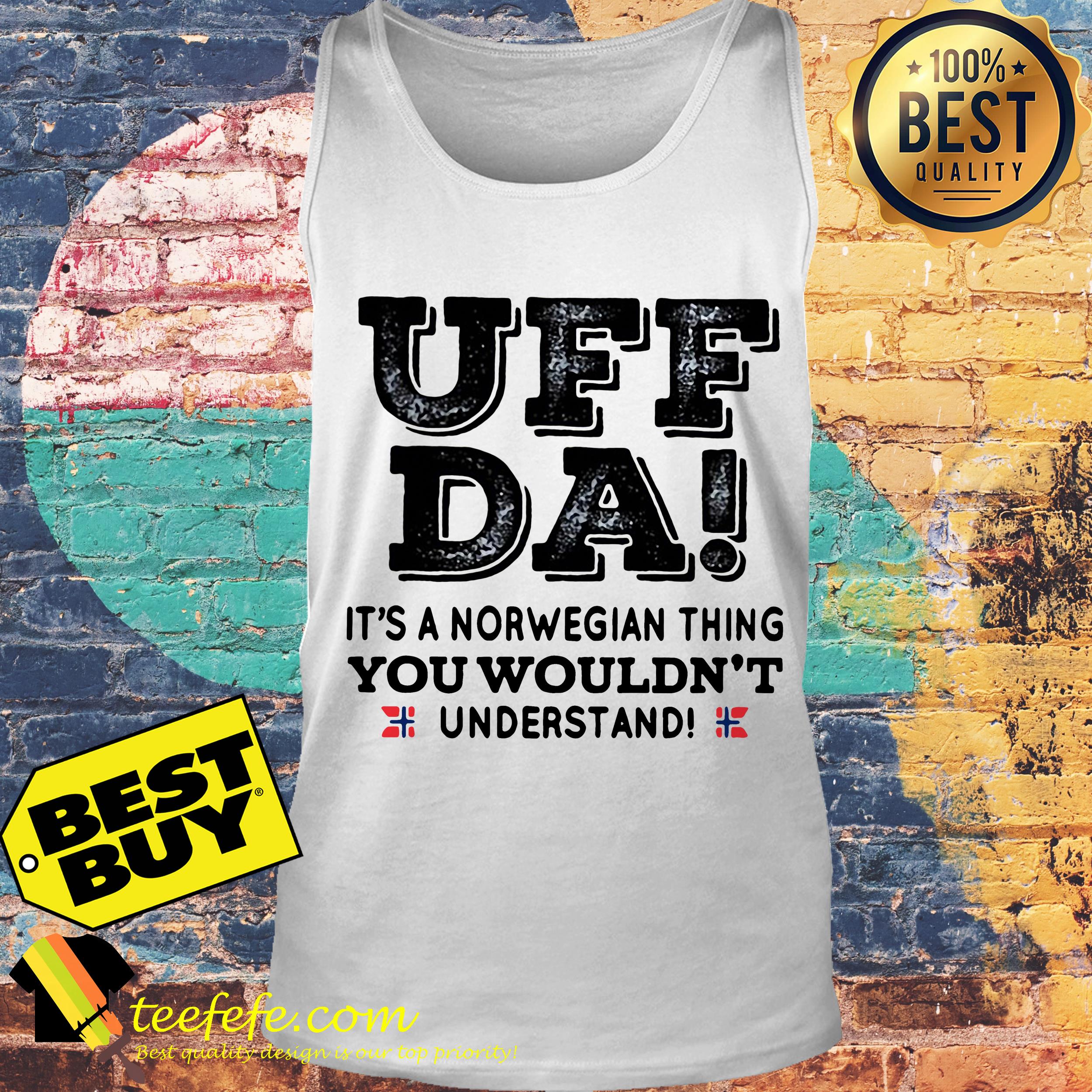 UFF da it's a Norwegian thing you wouldn't understand tank top