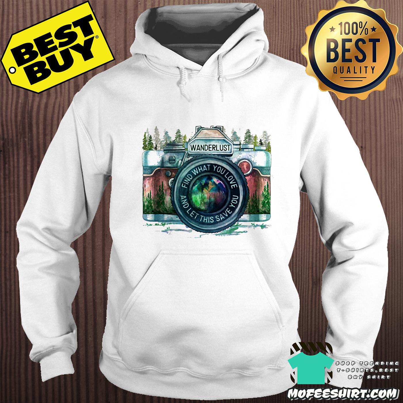 Wanderlust find what you love and let this save you hoodie